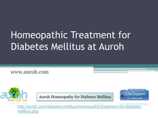 Homeopathic Treatment for Diabetes Mellitus at Auroh www.auroh.com Auroh Homeopathy for Diabetes Mellitus http://auroh.com/diabetes-mellitus/homeopathic-treatment-for-diabetes-mellitus.php 