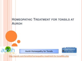 Homeopathic Treatment for tonsils at Auroh www.auroh.com Auroh Homeopathy for Tonsils http://auroh.com/tonsilitis/homeopathic-treatment-for-tonsillitis.php 