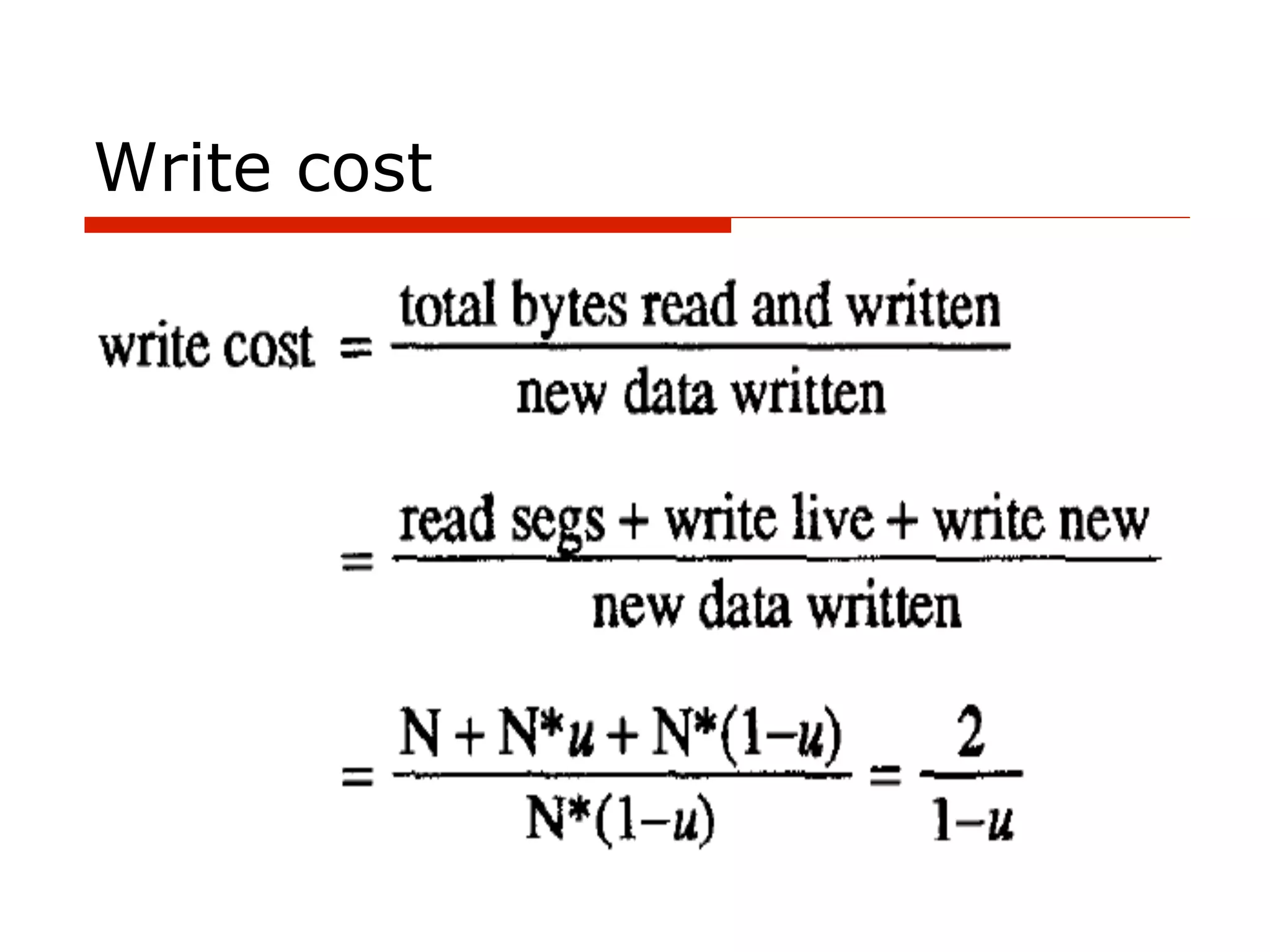 Write cost
u = utilization
 