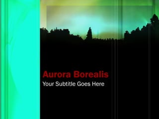 Aurora Borealis Your Subtitle Goes Here 