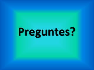 Preguntes?

 