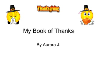 My Book of Thanks By Aurora J. 