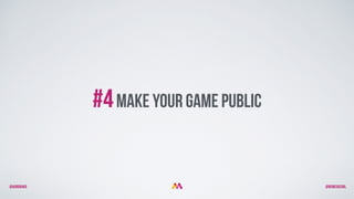 @aurorakb @BEMEGACOOL
#4Make your game public
 