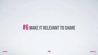 @aurorakb @BEMEGACOOL
#6Make it relevant to share
 