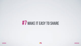 @aurorakb @BEMEGACOOL
#7Make it easy to share
 