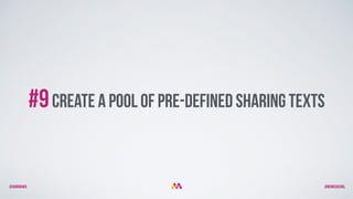 @aurorakb @BEMEGACOOL
#9Create a pool of pre-defined sharing texts
 