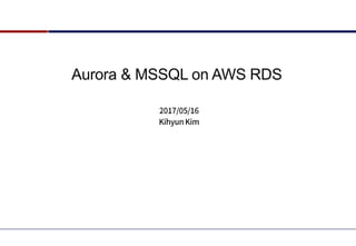 Aurora & MSSQL on AWS RDS
 