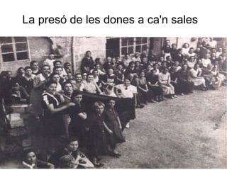 La presó de les dones a ca'n sales
 