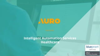 Intelligent Automation Services
Healthcare
 