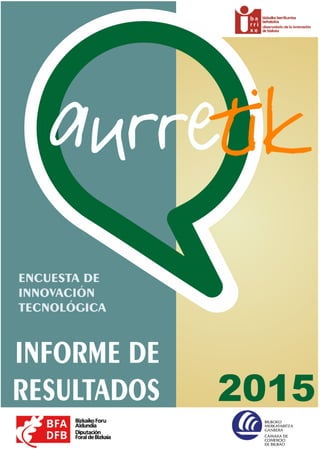 AurreTIK 2015: Encuesta de Innovación Tecnológica de Bizkaia - Informe completo