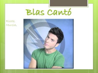 Blas Cantó
Ricote,
Murcia.
 