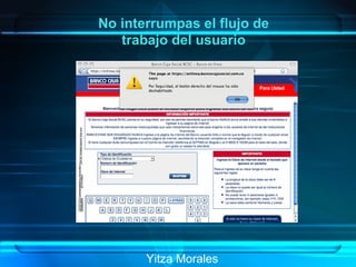 Yitza Morales No interrumpas el flujo de trabajo del usuario 
