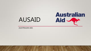 AUSAID
(AUSTRALIAN AID)
 