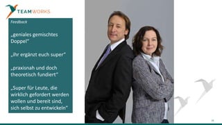 16
Feedback
„geniales gemischtes
Doppel“
„ihr ergänzt euch super“
„praxisnah und doch
theoretisch fundiert“
„Super für Leute, die
wirklich gefordert werden
wollen und bereit sind,
sich selbst zu entwickeln“
 