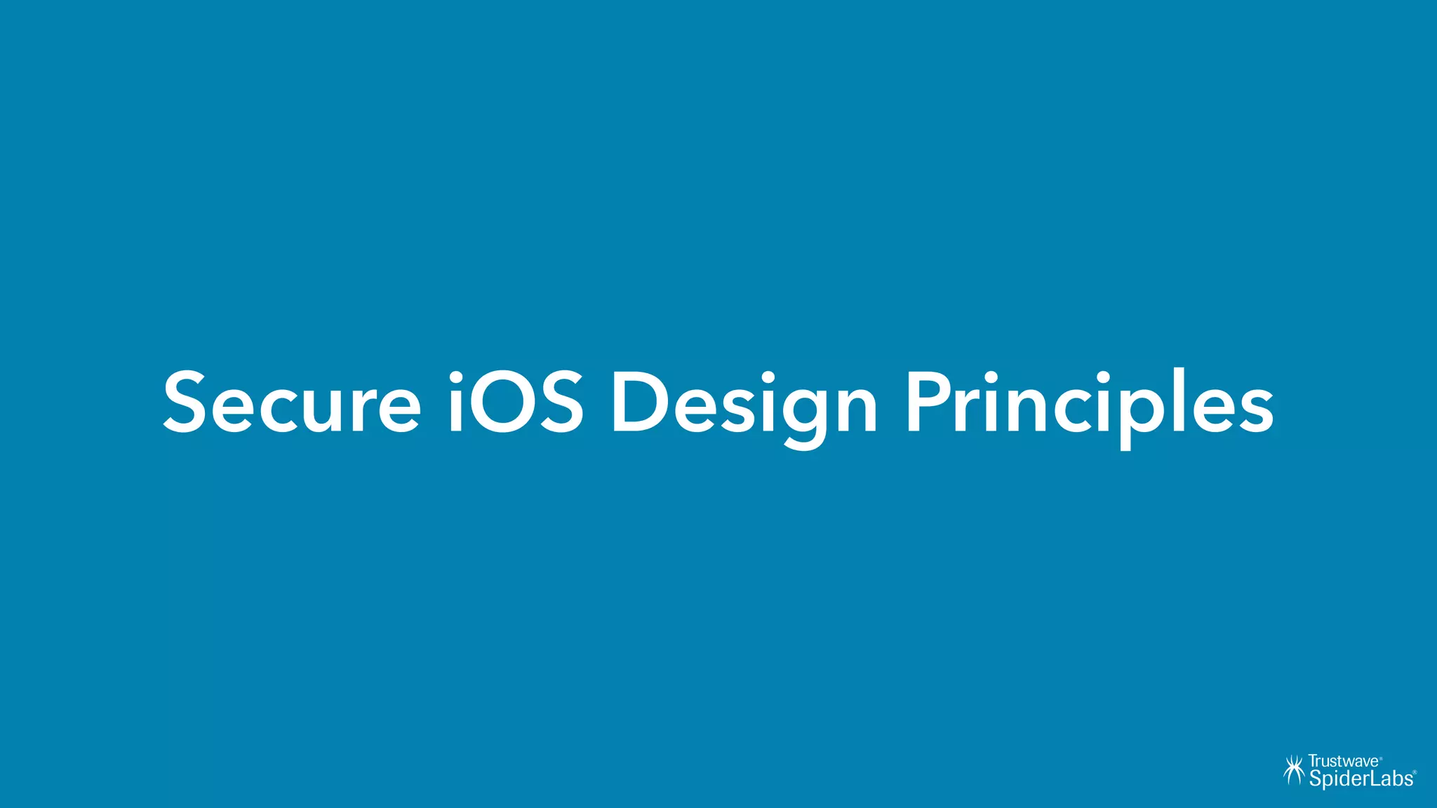 Secure iOS Design Principles
 