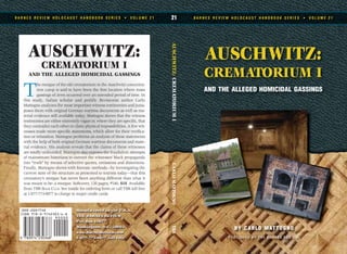 AUSCHWITZ:
CREMATORIUM I
AND THE ALLEGED HOMICIDAL GASSINGS
B A R N E S R E V I E W H O L O C A U S T H A N D B O O K S E R I E S • V O L U M E 2 1 21
AUSCHWITZ:
CREMATORIUM I
AND THE ALLEGED HOMICIDAL GASSINGS
T
he morgue of the old crematorium in the Auschwitz concentra-
tion camp is said to have been the first location where mass
gassings of Jews occurred over an extended period of time. In
this study, Italian scholar and prolific Revisionist author Carlo
Mattogno analyzes the most important witness testimonies and juxta-
poses them with original German wartime documents as well as ma-
terial evidence still available today. Mattogno shows that the witness
testimonies are either extremely vague or, where they are specific, that
they contradict each other or claim physical impossibilities. A few wit-
nesses made more specific statements, which allow for their verifica-
tion or refutation. Mattogno performs an analysis of these statements
with the help of both original German wartime documents and mate-
rial evidence. His analysis reveals that the claims of these witnesses
are totally unfounded. Mattogno also exposes the fraudulent attempts
of mainstream historians to convert the witnesses’ black propaganda
into “truth” by means of selective quotes, omissions and distortions.
Finally, Mattogno shows with forensic methods—by investigating the
current state of the structure as presented to tourists today—that this
crematory’s morgue has never been anything different than what it
was meant to be: a morgue. Softcover, 138 pages, #546, $18. Available
from TBR BOOK CLUB. See inside for ordering form or call TBR toll free
at 1-877-773-9077 to charge to major credit cards.
Manufactured in the U.S.A.
THE BARNES REVIEW
P.O. Box 15877
Washington, D.C. 20003
www.BarnesReview.com
1-877-773-9077 toll free
B A R N E S R E V I E W H O L O C A U S T H A N D B O O K S E R I E S • V O L U M E 2 1
BY CARLO MATTOGNO
AUSCHWITZ:CREMATORIUMICARLOMATTOGNOTBR
ISSN 1529-7748
 