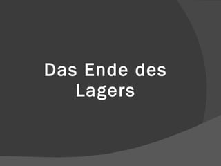 Das Ende des Lagers 
