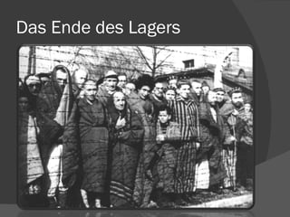 Das Ende des Lagers Berichte durchgesickert Nicht geglaubt Luftaufnahmen der USA Keine militärischen Ziele Aufstand des Sonderkommandos Die Sowjets rücken näher Abtransport der Häftlinge Vernichtung der Beweise 27.1.1945 Sowjets befreien Auschwitz.  