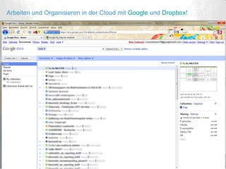 Arbeiten und Organisieren in der Cloud mit  Google  und  Dropbox ! 