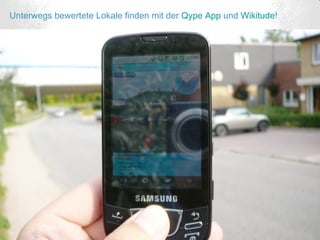 Unterwegs bewertete Lokale finden mit der  Qype App  und  Wikitude ! 