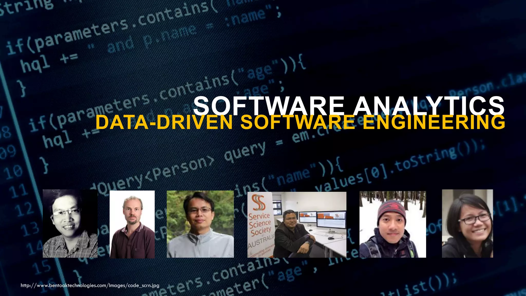 5/12/16 23http://www.bentoaktechnologies.com/Images/code_scrn.jpg
SOFTWARE ANALYTICS
DATA-DRIVEN SOFTWARE ENGINEERING
 