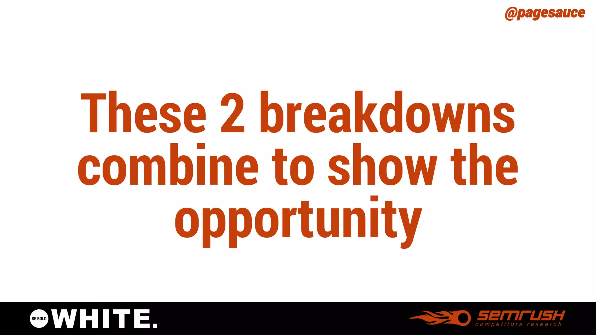 @pagesauce 
These 2 breakdowns combine to show the opportunity  