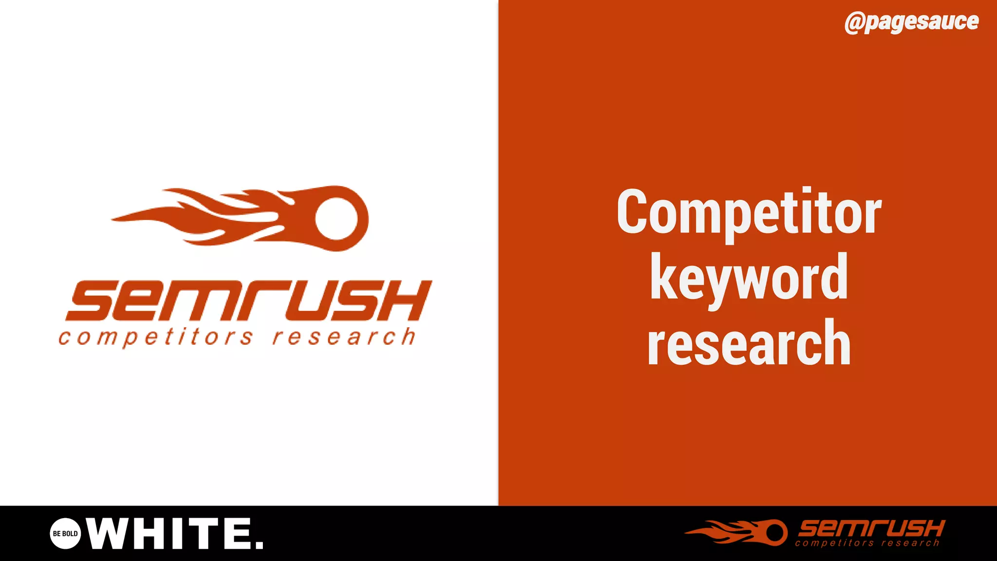 @pagesauce 
Competitor keyword research  