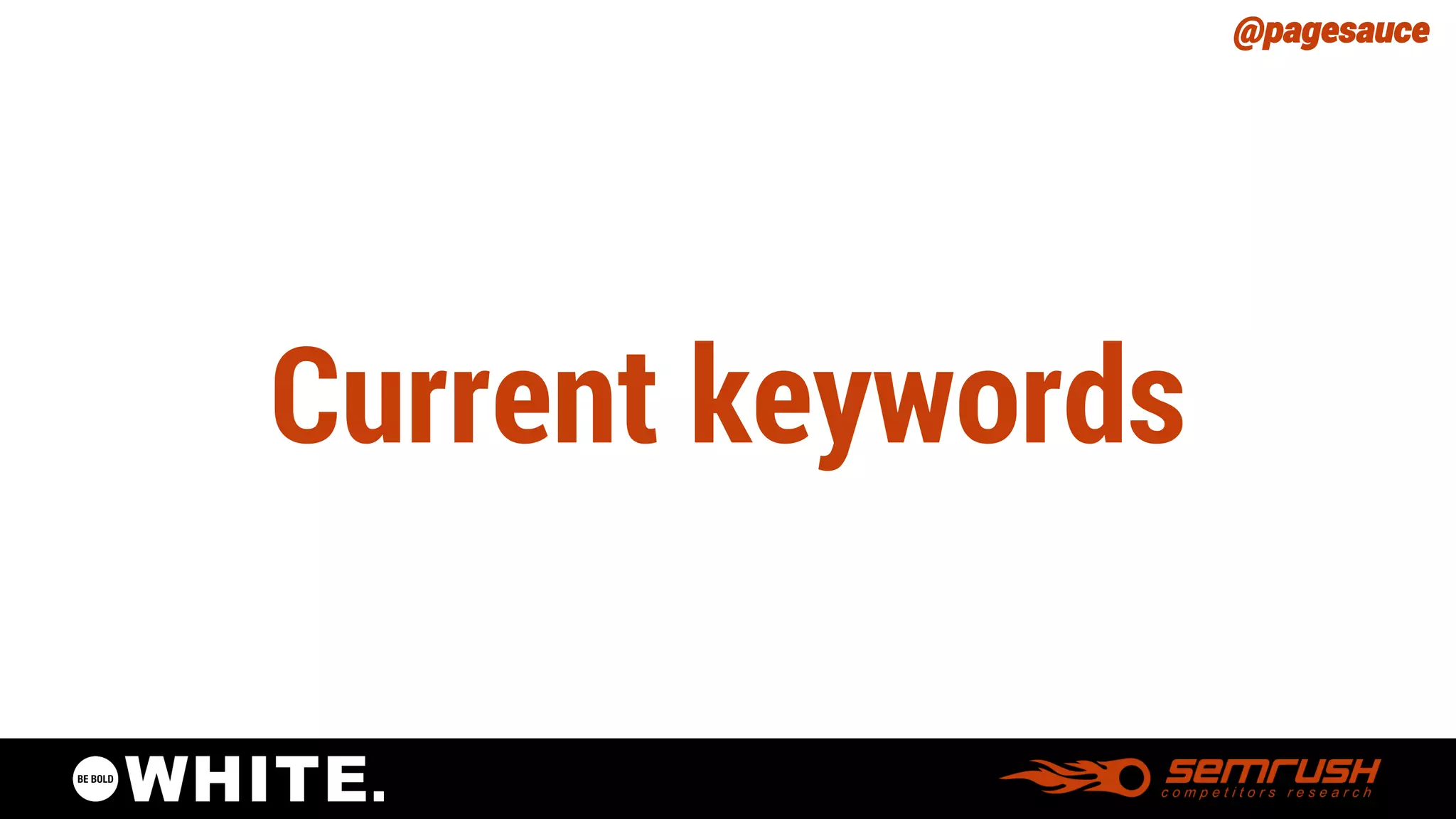 @pagesauce 
Current keywords  