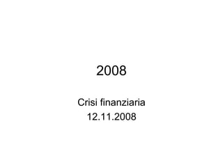 2008 Crisi finanziaria 12.11.2008 
