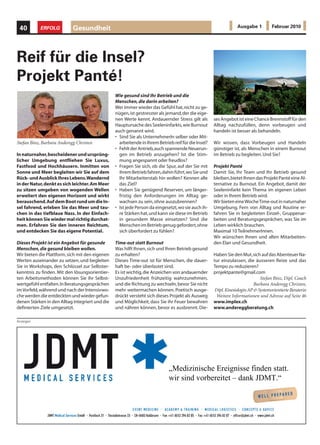 ERFOLG             Reportage                                                                         Ausgabe 1         Februar 2010              31



Adrenalin beim Haus-Zahnarzt
Phobie und Panik
und Protein
  Zahnbehandlungsphobie zeichnet len: Zuerst verankert man die Brü- sem künstlichen Pfeiler wird
  sich durch grosse Angst, gefolgt ckenpfeiler, setzt vorübergehend nach der Einheilphase (ca. 4
  von der Vermeidung eines regel- eine provisorische Brücke darauf Mt.) ein Zahnersatz befes-
In diesem Jahr startet die Familie Gasser-Bel-
  mässigen Zahnarztbesuches ab. und ersetzt diese nach befestigtem tigt. Mit der Implantattechnik
li mit ihrer kleinen aber feinen Truppe und
  Das Ergebnis ist eine Verschlechte- Untergrund (Einheilphase) durch lässt sich ein einzelner Zahn
der Dinnershow «Adrenalin und Protein» be-
reits in dieGebisses, Verlust derist auch in die-
  rung des vierte Saison und Le- eine definitive Brücke.»                      ersetzen, eine verkürzte Zahnreihe   kalen Knochenaufbau korrigiert.
sem Jahr wieder in der gesamten deutsch-
  bensqualität, soziale Abgrenzung, Eine Zahnlücke ist unschön anzu- ergänzen oder ein zahnloser Kiefer             Am Schluss der Operation erfolgt
sprachigen Schweiz auf Tournee.
  Familienprobleme, gesundheitliche sehen und kann die Kaufunktion versorgen. Beim Einzelzahnersatz                 der Wundverschluss mit Nähten.
Das etwas Bei Patienten, die lange beeinträchtigen. Mit dem Zahnim- hat eine Implantatlösung den Vor-
  Schäden. andere Speise- und Verzehrtheater                                                                        Bei idealen Verhältnissen mit viel
wird auch ineinem Zahnarzt waren, einzigar-
  nicht bei diesem Jahr wieder in der plantat kann die natürliche Schön- teil, dass keine gesunden Nachbar-         Knochenvolumen kann ein Implan-
tig romantischen Atmosphäre des mobilenKaufunktion wiedererlangt zähne beschliffen werden müssen,
  kann oft nur noch eine Totalsanie- heit und                                                                       tat auch ohne Zahnfleischaufklap-
Traumpalastes präsentiert,zahnärzt- das Motto
  rung helfen. Bei normaler und auch werden.                                   was die Langzeitprognose dieser      pung eingesetzt werden, was nach
«Adrenalin und Protein» ist natürlich wieder Pro-
  licher Behandlung würde die Pro- Die modernen zahnmedizinischen Zähne erheblich verbessert. Im-                   der Operation für den Patienten
gramm. Mit einer neuen Show und neuen kuli- bevor dann vom Künstlerteam die ersten, in der
  zedur einige Monate in Anspruch Möglichkeiten entwickeln sich ra- plantatgestützte Brücken
narischen Genüssen werden einmal mehr alle eigenen mobilen Großküche zubereiteten, Spei- oder Pro-                  praktisch keine Schmerzen und
Sinne angesprochen und zur Voll- Und wer senist jede Behandlung thesen fühlen sich wie die eigenen
  nehmen. Im Gegensatz verwöhnt. sant, trotzdem serviert werden.                                                    keine Schwellung verursacht. «Es
den engen Kontakt Patient während höchst individuell. Beim Zahnersatz Zähne an und gewährleisten in der
  narkose atmet der zwischen Akteuren und Be-                                                                       ist deshalb ratsam, frühzeitig einen
suchern einmal selbst erlebt hat, der weiß, das Neben den regulären Abendveranstaltungen
  der ganzen Zeit eigenständig. Ver- entscheiden Patient und Zahnarzt Regel eine bessere Kaufunktion.               Zahnarzt zu konsultieren.» Nach
durch diese ganz persönliche Atmosphäre des an wechselnden Standorten kann zu besonde-
  langen Sie eine Informationsmappe gemeinsam, welche Art angefertigt Das bestens der ge-
Hauses bisweilen auch das Herz jedes Einzelnen ren Anlässen selbstverständlich auch geeignete Implantat-            der Einheilphase wird im Zahnlabor
berührt OPTI-DENT Hiltenbergstr. 1 werden soll.samte Traumpalastsind material besteht in der Regel aus
  unter wird.                                        Ausschlaggebend gemietet werden, beispiels-                    der passende Zahnersatz gefertigt
  8360 Eschlikon Tel. 071 971 46 13. sowohl die weise für im Mund als Produktpräsentationen eine gute
                                                    Situation Firmenfeiern, Rein-Titan, da es über                  und auf dem Implantat befestigt
Schon bevor man das gemütliche Foyer betritt, WünscheauchPatienten. Er Festigkeit verfügt und im Körper
  Siehe www.zahnarztangst-zahnbe- auch die oder des private Anlässe. Auch einzelne Leis-                            (künstliche Krone oder Brücke). Im
wähnt man sich in einer besonderen Welt und tungen, wie zum Beispiel der nostalgische Sa-
  handlung.ch                           kann sich etwa zwischen verschie- keine allergischen Reaktionen aus-        Falle einer Prothese wird auf dem
bestaunt den mitgebrachten «Vorgarten» mit lonwagen, die Whiskey und Smokers Lounge
                                        denen Materialien entscheiden, bei- löst. Im Unterschied
viel Grün, Springbrunnen und lauschigen Sitz- mit Stefan Siller, dem waschecht getürkten zu anderen                 Implantat ein Halteelement ange-
   Was ist ein Zahnimplantat? spielsweise wenn er aus nahezu Materialien geht Titan
gelegenheiten für die sonnigen Tage. Dieser Ein- Schotteneinendem Fürstentum Liechtenstein, eine direkte            bracht, auf dem die Prothese ein-
  Bei setzt sich im Inneren selbstverständlich oder der Limousinenservice mit der mit dem
druck Zahnimplantaten handelt es unsichtbaren Zahnersatz möchte. Verbindungbetriebsei-Knochen ein,                  rasten kann (zum Beispiel. «Druck-
fort, wo Mobiliar aus längst vergangenen Tagen genen Großraumlimousine können separat ge-
  sich um eine kleine Vorrichtung aus Zudem spielen unterschiedliche was unter normalen, infektions-                knopfsystem» ).
und prunkvolle Kronläuchter einen Hauch von bucht werden.
Jugendstil und Ersatz fürversprühen und so be- bei der Fertigung im La- freien Umständen 46 eine hohe
  Titan, die als Art Deco die Zahn- Techniken                     Weitere Informationen auf Seite für               Das Einsetzen von Implantaten ist
reits die eines fehlendenErlebnis werden lassen.Rolle.
  wurzel Aperozeit zum natürlichen bor eine                                    Zuverlässigkeit sorgt. Die Biover-   nicht zu unterschätzen und soll
Wenn man dann von Familienoberhaupt Daniel
  Zahnes dient. Das Implantat wird in Ein Implantat Einen meist eine Überblick über der Titanschrauben
                                                          ist kompletten träglichkeit die                           durch ausgesprochene Fachspezi-
Gasser-Belli oder Unterkiefer einge- gebeten aus Titan,Zusatzangebote, sowiedurch eine spezielle Oberflä-
  den Ober- persönlich ins Hauptzelt Schraube                die mit einem wird aktuelle                            alisten wie beispielsweise in der
wird, um an den liebevoll eingedeckten Viererti-           Tourneedaten findet man online:
  setzt, heilt im Laufe der Zeit in den chirurgischen Eingriff unter lokaler chenstruktur zusätzlich gesteigert.
schen Platz zu nehmen, bleibt einem vor Beginn
                                                                                                                    DIAMON-DENTAL-CLINIC in Buda-
                                                            www.adrenalinundprotein.ch
der Show noch genug Zeit,Veranke- Angebot in den Kieferknochen Heute werden kleine bis grössere
  Knochen ein und dient als das riesige Betäubung             www.weihnachtscircus.ch                               pest erfolgen. Weitere Informatio-
  rung für den Zahnersatz. «Bildlich eingesetzt
an erlesenen Weinen aus aller Welt zu studieren, wird und dort als Ersatz Knochendefizite gleichzeitig mit          nen finden Sie im Internet unter
  kann man sich eine Brücke vorstel- für die Zahnwurzel dient. Auf die- der Implantation durch einen lo-            www.zahnimplantat-kosten.ch
Anzeigen




                                                                                                                                 OPTI

                                                                                                                                DENT
                                                                                                                                S U I S S E
 