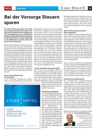 ERFOLG              Treuhand                                                                                   Ausgabe 1       Februar 2011             15



Bei der Vorsorge Steuern                                                                                        Gestaffelte Bezüge sind häufig auch bei ei-
                                                                                                                ner Teilpensionierung möglich. Wer zum
                                                                                                                Beispiel mit 60 Jahren sein Arbeitspensum

sparen                                                                                                          von 100 auf 70 Prozent reduziert, kann bei
                                                                                                                vielen Pensionskassen 30 Prozent seines
                                                                                                                Pensionskassenguthabens bereits dann be-
                                                                                                                ziehen.
Der Staat fördert das Sparen fürs Alter                      Arbeitgeber für einen Lohn von maximal
mit einer ganzen Reihe von Anreizen. Wer                     CHF 83‘520.– obligatorisch versichert. Alles       Wann wird Steueroptimierung zur
über ein finanzielles Polster verfügt, kann                  was darüber hinaus in die Pensionskasse            Steuerumgehung?
mit Vorsorgeplanung und geschicktem                          einbezahlt wird, ist freiwillig motiviert. Denn    Doch aufgepasst: Die Steuerbehörden ein-
Bezug der einbezahlten Renten heute und                      durch den Einkauf mit privatem Vermögen            zelner Kantone betrachten mehrere Teilbe-
in der Zukunft Steuern sparen. Dabei gilt                    in die Pensionskasse lassen sich die Leistun-      züge über aufeinanderfolgende Jahre als
es, die Spielräume zu nutzen, aber auch                      gen im Alter verbessern. Fehlen beispielwei-       Steuerumgehung. Dann zählen die Behör-
die Grenzen zu beachten.                                     se Beitragsjahre aufgrund eines längeren           den alle Bezüge zusammen und besteuern
                                                             Auslandaufenthalts oder durch Lohnerhö-            sie gemeinsam – die Steuerersparnis entfällt.
Neben der AHV-Rente verschönern sich viele                   hungen können Beitragslücken ausgegli-             Die Auszahlungssteuer lässt sich auch sen-
Menschen die Zeit nach dem Arbeitsleben                      chen werden. Der Arbeitnehmer kann den             ken, indem man seinen Wohnsitz an einen
mit einem Zustupf aus der privaten Vorsorge.                 Einkaufsbetrag vom steuerbaren Einkom-             steuergünstigeren Ort verlegt. Bezüge muss
Die Rede ist von der teils obligatorischen, teils            men abziehen und so je nach Situation              man dort versteuern, wo man am Tag der
freiwilligen beruflichen Vorsorge, der zweiten               mehrere Tausend Franken Steuern sparen.            Fälligkeit wohnt. Welche Vorsorgeplanung
Säule, und der freiwilligen dritten Säule. Denn              Wer sich in die Pensionskasse einkauft, muss       die Richtige ist, hängt von der individuellen
freiwillige Einzahlungen in die Pensionskasse                wissen, dass die Einkaufssumme innert drei         Situation einer Person ab. Ihr Treuhandpart-
sowie in die Säule 3a sind vom steuerbaren                   Jahren nicht wieder in Kapitalform bezogen         ner berät sie kompetent und persönlich bei
Einkommen abziehbar. Attraktiv wird die pri-                 werden kann. Ein Einkauf will also gut über-       der Vorsorgeplanung.
vate Vorsorge auch, weil Zinserträge auf die-                legt sein und kann dann besonders sinnvoll
sen Vorsorgegeldern steuerfrei sind und auf                  sein, wenn ausserordentliche Einnahmen             Achten Sie bei der Wahl Ihres Treuhänders
dem Guthaben keine Vermögenssteuer erho-                     wie hohe Boni zugeflossen sind.                    auf das Gütesiegel TREUHAND|SUISSE. Die
ben wird. Jedoch sind einmal einbezahlte                                                                        im Verband der Schweizerischen Treuhän-
Gelder häufig bis zur Pensionierung gebun-                   3. Säule: Attraktives Steuersparvehikel            der angeschlossenen Treuhänder erfüllen
den, weshalb die Steuerplanung gut überlegt                  Die 3. Säule ist ein attraktives Mittel um         strenge Kriterien zur Ausübung ihres Beru-
sein will.                                                   Steuern zu sparen. Die Einzahlungen sind bis       fes. Sie engagieren sich überdurchschnitt-
                                                             zu maximal CHF 6'682.– (für Personen mit Pen-      lich und stehen ihren Kunden mit erstklas-
Lohnt sich der Einkauf in die                                sionskasse) beziehungsweise CHF 33'408.–           sigen Dienstleistungen beratend zur Seite.
Pensionskasse?                                               und maximal 20 Prozent des Erwerbseinkom-
In der beruflichen Vorsorge, der zweiten                     mens (für Personen ohne Pensionskasse)             Nationale Treuhandkompetenz
Säule sind alle Arbeitnehmer durch ihren                     steuerlich abziehbar. Die Besteuerung erfolgt      Der Schweizerische Treuhänderverband
                                                                         erst bei Auszahlung des Spargut-       wurde im Jahr 1963 gegründet. Er ist ge-
Anzeigen                                                                 habens, und dies getrennt vom          samtschweizerisch tätig und föderal in
                                                                         übrigen Einkommen zu einem re-         zwölf Sektionen organisiert. Die heute über
                                                                         duzierten Steuersatz.                  1900 Einzel- und Firmenmitglieder beschäf-
                                                                                                                tigen über 9000 Mitarbeitende. Gemein-
                                                                           Die Pensionierung planen             sam betreuen diese über 160 000 kleine und
                                                                           Für die Kapitalauszahlungssteu-      mittlere Unternehmen mit rund 1,7 Millio-
                                                                           ern werden alle Bezüge eines Jah-    nen Angestellten. Sein primäres Ziel ist der
                                                                           res zusammengezählt, häufig          Einsatz für die Interessen des Berufsstan-
                                                                           auch jene des Ehepartners. Des-      des und seiner Klientel: KMU und Private.
                                                                           halb spart Steuern, wer die Gut-     Die zwölf Sektionen sind regional verwur-
                                                                           haben aus der zweiten und drit-      zelt und handeln auf lokaler Ebene eigen-
                                                                           ten Säule über mehrere Jahre be-     ständig. Das gemeinsame Engagement gilt
                                                                           zieht.     Beispielsweise     das    Bildung, Qualitätssicherung, Branchenent-
                                                                           Pensionskassenguthaben in ei-        wicklung, Lobbyarbeit und Public Relations.
                                                                           nem, dasjenige der dritten Säule
                                                                           im anderen Jahr. Im Idealfall ver-   Weitere Informationen zum Verband finden
                                                                           teilt man sein Vorsorgevermögen      Sie im Internet: www.treuhandsuisse.ch
                                                                           auf mehrere Freizügigkeitskonten                         Toni Bussmann ist Mitglied
                                                                           oder -policen. Wer dann vor dem                         des Geschäftsausschusses von
                                                                           frühestmöglichen Pensionsalter                                TREUHAND|SUISSE,
                                                                           seiner Pensionskasse in Pension                                      Schweizerischer
                                                                           geht, kann sein Freizügigkeits-                                 Treuhänderverband,
                                                                           geld gestaffelt beziehen, wo-                            und Dipl. Treuhandexperte
    TREUHAND           SUISSE
                                       www.treuhandsuisse.ch
                                       Schweizerischer Treuhänderverband
                                                                           durch die Steuerbelastung verrin-                         bei der BDO AG in Sursee.
                                                                           gert wird.                            Weitere Informationen und Adresse auf Seite 54
 