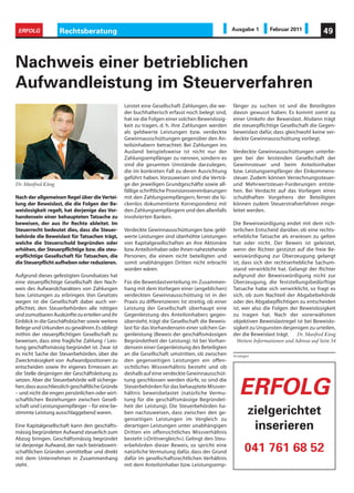 ERFOLG            Rechtsberatung                                                                   Ausgabe 1        Februar 2011             49



Nachweis einer betrieblichen
Aufwandleistung im Steuerverfahren
                                                 Leistet eine Gesellschaft Zahlungen, die we-       fänger zu suchen ist und die Beteiligten
                                                 der buchhalterisch erfasst noch belegt sind,       davon gewusst haben. Es kommt somit zu
                                                 hat sie die Folgen einer solchen Beweislosig-      einer Umkehr der Beweislast. Alsdann trägt
                                                 keit zu tragen, d. h. ihre Zahlungen werden        die steuerpflichtige Gesellschaft die Gegen-
                                                 als geldwerte Leistungen bzw. verdeckte            beweislast dafür, dass gleichwohl keine ver-
                                                 Gewinnausschüttungen gegenüber den An-             deckte Gewinnausschüttung vorliegt.
                                                 teilsinhabern betrachtet. Bei Zahlungen ins
                                                 Ausland beispielsweise ist nicht nur der           Verdeckte Gewinnausschüttungen unterlie-
                                                 Zahlungsempfänger zu nennen, sondern es            gen bei der leistenden Gesellschaft der
                                                 sind die gesamten Umstände darzulegen,             Gewinnsteuer und beim Anteilsinhaber
                                                 die im konkreten Fall zu deren Ausrichtung         bzw. Leistungsempfänger der Einkommens-
                                                 geführt haben. Vorzuweisen sind die Verträ-        steuer. Zudem können Verrechnungssteuer-
Dr. Manfred Küng                                 ge der jeweiligen Grundgeschäfte sowie all-        und Mehrwertsteuer-Forderungen entste-
                                                 fällige schriftliche Provisionsvereinbarungen      hen. Bei Verdacht auf das Vorliegen eines
Nach der allgemeinen Regel über die Vertei-      mit den Zahlungsempfängern, ferner die lü-         schuldhaften Vorgehens der Beteiligten
lung der Beweislast, die die Folgen der Be-      ckenlos dokumentierte Korrespondenz mit            können zudem Steuerstrafverfahren einge-
weislosigkeit regelt, hat derjenige das Vor-     den Zahlungsempfängern und den allenfalls          leitet werden.
handensein einer behaupteten Tatsache zu         involvierten Banken.
beweisen, der aus ihr Rechte ableitet. Im                                                           Die Beweiswürdigung endet mit dem rich-
Steuerrecht bedeutet dies, dass die Steuer-      Verdeckte Gewinnausschüttungen bzw. geld-          terlichen Entscheid darüber, ob eine rechts-
behörde die Beweislast für Tatsachen trägt,      werte Leistungen sind überhöhte Leistungen         erhebliche Tatsache als erwiesen zu gelten
welche die Steuerschuld begründen oder           von Kapitalgesellschaften an ihre Aktionäre        hat oder nicht. Der Beweis ist geleistet,
erhöhen, der Steuerpflichtige bzw. die steu-     bzw. Anteilsinhaber oder ihnen nahestehende        wenn der Richter gestützt auf die freie Be-
erpflichtige Gesellschaft für Tatsachen, die     Personen, die einem nicht beteiligten und          weiswürdigung zur Überzeugung gelangt
die Steuerpflicht aufheben oder reduzieren.      somit unabhängigen Dritten nicht erbracht          ist, dass sich der rechtserhebliche Sachum-
                                                 worden wären.                                      stand verwirklicht hat. Gelangt der Richter
Aufgrund dieses gefestigten Grundsatzes hat                                                         aufgrund der Beweiswürdigung nicht zur
eine steuerpflichtige Gesellschaft den Nach-     Für die Beweislastverteilung im Zusammen-          Überzeugung, die feststellungsbedürftige
weis des Aufwandcharakters von Zahlungen         hang mit dem Vorliegen einer (angeblichen)         Tatsache habe sich verwirklicht, so fragt es
bzw. Leistungen zu erbringen. Von Gesetzes       verdeckten Gewinnausschüttung ist in der           sich, ob zum Nachteil der Abgabebehörde
wegen ist die Gesellschaft dabei auch ver-       Praxis zu differenzieren: Ist streitig, ob einer   oder des Abgabepflichtigen zu entscheiden
pflichtet, den Steuerbehörden alle nötigen       Leistung der Gesellschaft überhaupt eine           ist, wer also die Folgen der Beweislosigkeit
und zumutbaren Auskünfte zu erteilen und ihr     Gegenleistung des Anteilsinhabers gegen-           zu tragen hat. Nach der vorerwähnten
Einblick in die Geschäftsbücher sowie weitere    übersteht, trägt die Gesellschaft die Beweis-      objektiven Beweislastregel ist bei Beweislo-
Belege und Urkunden zu gewähren. Es obliegt      last für das Vorhandensein einer solchen Ge-       sigkeit zu Ungunsten desjenigen zu urteilen,
mithin der steuerpflichtigen Gesellschaft zu     genleistung (Beweis der geschäftsmässigen          der die Beweislast trägt. Dr. Manfred Küng
beweisen, dass eine fragliche Zahlung / Leis-    Begründetheit der Leistung). Ist bei Vorhan-         Weitere Informationen und Adresse auf Seite 54
tung geschäftsmässig begründet ist. Zwar ist     densein einer Gegenleistung des Beteiligten
es nicht Sache der Steuerbehörden, über die      an die Gesellschaft umstritten, ob zwischen        Anzeigen
Zweckmässigkeit von Aufwandpositionen zu         den gegenseitigen Leistungen ein offen-
entscheiden sowie ihr eigenes Ermessen an        sichtliches Missverhältnis besteht und ob
die Stelle desjenigen der Geschäftsleitung zu    deshalb auf eine verdeckte Gewinnausschüt-
setzen. Aber die Steuerbehörde will sicherge-    tung geschlossen werden dürfe, so sind die
hen, dass ausschliesslich geschäftliche Gründe
– und nicht die engen persönlichen oder wirt-
schaftlichen Beziehungen zwischen Gesell-
                                                 Steuerbehörden für das behauptete Missver-
                                                 hältnis beweisbelastet (natürliche Vermu-
                                                 tung für die geschäftsmässige Begründet-
                                                                                                       ERFOLG
schaft und Leistungsempfänger – für eine be-     heit der Leistung). Die Steuerbehörden ha-
stimmte Leistung ausschlaggebend waren.          ben nachzuweisen, dass zwischen den ge-                   zielgerichtet
                                                 genseitigen Leistungen im Vergleich zu
Eine Kapitalgesellschaft kann den geschäfts-
mässig begründeten Aufwand steuerlich zum
                                                 derartigen Leistungen unter unabhängigen
                                                 Dritten ein offensichtliches Missverhältnis
                                                                                                            inserieren
Abzug bringen. Geschäftsmässig begründet         besteht («Drittvergleich»). Gelingt den Steu-
ist derjenige Aufwand, der nach betriebswirt-
schaftlichen Gründen unmittelbar und direkt
                                                 erbehörden dieser Beweis, so spricht eine
                                                 natürliche Vermutung dafür, dass der Grund              041 761 68 52
mit dem Unternehmen in Zusammenhang              dafür im gesellschaftsrechtlichen Verhältnis
steht.                                           mit dem Anteilsinhaber bzw. Leistungsemp-
 