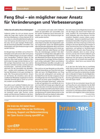 ERFOLG             Gesundheit                                                                          Ausgabe 3         April 2010             41



Feng Shui – ein möglicher neuer Ansatz
für Veränderungen und Verbesserungen
Fühlen Sie sich wohl an Ihrem Arbeitsplatz?        (… und natürlich noch vieles mehr). Vielleicht       Eine sehr interessante Möglichkeit bietet hier
                                                   haben Sie jetzt Mühe sich vorzustellen, dass         z.B. das Bagua, das durch einen Raster auf-
Vielleicht stellen Sie sich am besten einmal       bei solchen Problemen durch bewusstes An-            zeigt, inwiefern die verschiedenen Bereiche
selbst die Frage oder machen eine Umfrage          wenden von Feng Shui Verbesserungen be-              eines Gebäudes oder eines Raumes mit den
bei Ihren Mitarbeitern in Ihrem Betrieb. Oft ist   wirkt werden können.                                 einzelnen Aspekten unseres Lebens zusam-
es so, dass es unkomfortable Bereiche gibt, die                                                         menhängen – davon ist natürlich auch der Ar-
man nicht genau einordnen kann. Es ist mög-        Hier nur ein paar Varianten, woran es möglicher-     beitsbereich betroffen. Feng Shui ist eine Har-
lich, dass mit ein paar wenigen Änderungen,        weise liegt: Ist das Büro des Vorgesetzten opti-     monielehre, die ihren Ursprung in China hat.
die die Einrichtung betreffen (Umstellen vom       mal eingerichtet? Sitzen die Abteilungsleiter        Gelingt es bei einer Beratung, die Energien in
Arbeitsplatz), sehr gute Verbesserungen erzielt    oder die leitenden Mitarbeiter alle in eine ihnen    einen harmonischen Fluss zu bringen oder zu
werden können.                                     entsprechend gute Richtung und in einem gu-          optimieren und gelingt es, Veränderungen
                                                   ten Bereich (eine der vielen Ebenen von Feng         dahingehend zu steuern, dass Prozesse har-
Ein Beispiel dazu: Sie fühlen sich an Ihrem Ar-    Shui, die miteinbezogen werden)? Sitzt über-         monischer ablaufen, dann ist schon viel ge-
beitsplatz nicht wohl, wissen aber nicht genau     haupt jeder im richtigen Büro oder gäbe es hier      wonnen und das Ziel erreicht. Vielleicht auch
warum. Vielleicht liegt es an ein paar unbeque-    noch Änderungsmöglichkeiten? Sind diejeni-           nur ein Teilziel, denn wer mal mit Feng Shui
men Handgriffen? Vielleicht haben Sie die          gen Mitarbeiter, bei denen die Kommunikation         begonnen hat, wird gerne in den Bann gezo-
Wand vor dem Kopf anstatt im Rücken? Viel-         untereinander ein wichtiger Teil ihrer Arbeit ist,   gen und kann oft so schnell nicht wieder da-
leicht sitzen Sie sogar mit dem Rücken zur Tür?    auch richtig «verknüpft»? (Wenn verschiedene         mit aufhören – dann hat es aus meiner Sicht
Mit wenigen Massnahmen kann eine solche            Büroräumlichkeiten betroffen sind, gibt es z.B.      gefruchtet.
Situation verändert werden, und die positiven      die Möglichkeit symbolischer Verknüpfungen).
Auswirkungen – einerseits auf die Arbeit, an-                                                           Es ist der Sinn der Sache, dass es nachhaltig
dererseits auf die Gesundheit des Betreffen-       Dies sind nur ein paar Beispiele, wo die profes-     wirkt. Und so macht es eben auch Sinn, gewis-
den – werden nicht ausbleiben. Die Gesund-         sionelle Anwendung von Feng Shui eine gute           se Begebenheiten von Zeit zu Zeit mal wieder
heit der Mitarbeiter ist ein ganz wichtiger As-    Hilfe sein kann. Die Möglichkeiten von Feng          aus Sicht von Feng Shui zu betrachten, da alles
pekt. Alle Personalverantwortlichen wissen         Shui sind sehr umfangreich und werden auf            stets im Wandel ist. Haben Sie die Möglichkei-
um die Kosten, die entstehen, wenn die Ge-         die Bedürfnisse der Kunden angepasst. Etwas          ten mit Feng Shui erst mal entdeckt, so kann es
sundheit der Mitarbeiter angekratzt ist. Und so    Grundlegendes bei einer Beratung ist das Au-         durchaus geschehen, dass vieles plötzlich sehr
nebenbei bemerkt geht es nicht nur um Kos-         genmerk auf einen guten Energiefluss. Auch           viel mehr Spass macht.
ten, sondern um das Wohl aller.                    wenn das nicht jeder sehen kann – spüren tun
                                                   es alle auf irgendeine Art und Weise, ob in ei-      So kann ich Sie nur ermuntern: lassen Sie sich
Nun gibt es auch subtilere Probleme, die man       nem Geschäft die Energie ganz allgemein gut          auf Feng Shui ein und entdecken Sie die Welt
kaum zu fassen kriegt. Man hat schon vieles        fliesst oder eben nicht. Dies hat einen direkten     mit anderen Augen. Mein Ziel ist es, diesen Sa-
versucht, aber durch nichts treffen die erhoff-    Einfluss auf den Geschäftsverlauf. Nicht zuletzt     men zu setzen, damit er wächst und wächst
ten Änderungen ein und die gleichen Proble-        beruht der Erfolg dann auch darauf, dass durch       und immer zu mehr Bewusstheit und Bewusst-
me bestehen weiter oder tauchen immer              eine Beratung ein anderes Bewusstsein an die         sein führt und möglichst viele ernten können.
wieder auf. Dies können Probleme in der Kom-       Oberfläche tritt, und man dadurch vieles plötz-                                      Cornelia Felber
munikation oder in der Zusammenarbeit sein         lich mit ganz neuen Augen sehen kann.                 Weitere Informationen und Adresse auf Seite 54

Anzeigen




     Die brain-tec AG bietet Ihnen
     professionelle Hilfe bei der Einführung,
     Schulung, Support und Weiterentwicklung
     der Open Source Lösung openERP an.



     openERP
     Die ideale kaufmännische Lösung für jedes KMU                                           www.brain-tec.ch
 