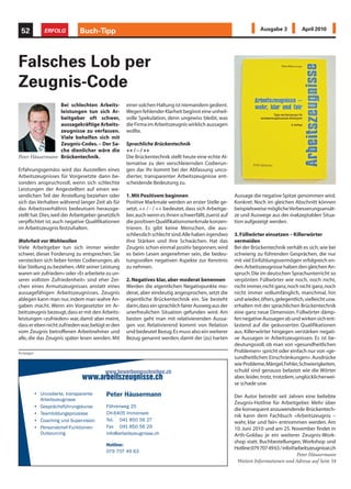 52            ERFOLG         Buch-Tipp                                                                            Ausgabe 3           April 2010




Falsches Lob per
Zeugnis-Code
                 Bei schlechten Arbeits-            einer solchen Haltung ist niemandem gedient.
                 leistungen tun sich Ar-            Wegen fehlender Klarheit beginnt eine unheil-
                 beitgeber oft schwer,              volle Spekulation, denn ungewiss bleibt, was
                 aussagekräftige Arbeits-           die Firma im Arbeitszeugnis wirklich aussagen
                 zeugnisse zu verfassen.            wollte.
                 Viele behelfen sich mit
                 Zeugnis-Codes. – Der Sa-           Sprachliche Brückentechnik
                 che dienlicher wäre die            ++ / – / ++
Peter Häusermann Brückentechnik.                    Die Brückentechnik stellt heute eine echte Al-
                                                    ternative zu den verschleiernden Codierun-
Erfahrungsgemäss wird das Ausstellen eines          gen dar. Ihr kommt bei der Abfassung unco-
Arbeitszeugnisses für Vorgesetzte dann be-          dierter, transparenter Arbeitszeugnisse ent-
sonders anspruchsvoll, wenn sich schlechte          scheidende Bedeutung zu.
Leistungen der Angestellten auf einen we-
sentlichen Teil der Anstellung beziehen oder        1. Mit Positivem beginnen                          Aussage die negative Spitze genommen wird.
sich das Verhalten während langer Zeit als für      Positive Markmale werden an erster Stelle ge-      Konkret: Noch im gleichen Abschnitt können
das Arbeitsverhältnis bedeutsam herausge-           setzt. ++ / - / ++ bedeutet, dass sich Arbeitge-   beispielsweise mögliche Verbesserungsansät-
stellt hat. Dies, weil der Arbeitgeber gesetzlich   ber, auch wenn es ihnen schwerfällt, zuerst auf    ze und Auswege aus der inakzeptablen Situa-
verpflichtet ist, auch negative Qualifikationen     die positiven Qualifikationsmerkmale konzen-       tion aufgezeigt werden.
im Arbeitszeugnis festzuhalten.                     trieren. Es gibt keine Menschen, die aus-
                                                    schliesslich schlecht sind. Alle haben irgendwo    3. Füllwörter einsetzen – Killerwörter
Wahrheit vor Wohlwollen                             ihre Stärken und ihre Schwächen. Hat das           vermeiden
Viele Arbeitgeber tun sich immer wieder             Zeugnis schon einmal positiv begonnen, wird        Bei der Brückentechnik verhält es sich, wie bei
schwer, dieser Forderung zu entsprechen. Sie        es beim Lesen angenehmer sein, die bedeu-          schwierig zu führenden Gesprächen, die nur
verstecken sich lieber hinter Codierungen, als      tungsvollen negativen Aspekte zur Kenntnis         mit viel Einfühlungsvermögen erfolgreich en-
klar Stellung zu beziehen. «Mit seiner Leistung     zu nehmen.                                         den. Arbeitszeugnisse haben den gleichen An-
waren wir zufrieden» oder «Er arbeitete zu un-                                                         spruch. Die im deutschen Sprachunterricht so
serer vollsten Zufriedenheit» sind eher Zei-        2. Negatives klar, aber moderat benennen           verpönten Füllwörter wie noch, noch nicht,
chen eines Armutszeugnisses anstatt eines           Werden die eigentlichen Negativpunkte mo-          nicht immer, nicht ganz, noch nicht ganz, noch
aussagefähigen Arbeitszeugnisses. Zeugnis           derat, aber eindeutig angesprochen, setzt die      nicht immer vollumfänglich, manchmal, hin
ablegen kann man nur, indem man wahre An-           eigentliche Brückentechnik ein. Sie besteht        und wieder, öfters, gelegentlich, vielleicht usw.
gaben macht. Wenn ein Vorgesetzter im Ar-           darin, dass ein sprachlich fairer Ausweg aus der   erhalten mit der sprachlichen Brückentechnik
beitszeugnis bezeugt, dass er mit den Arbeits-      unerfreulichen Situation gefunden wird. Am         eine ganz neue Dimension. Füllwörter dämp-
leistungen «zufrieden» war, damit aber meint,       besten geht man mit relativierenden Aussa-         fen negative Aussagen ab und wirken sich ent-
dass er eben nicht zufrieden war, belügt er den     gen vor. Relativierend kommt von Relation          lastend auf die geäusserten Qualifikationen
vom Zeugnis betroffenen Arbeitnehmer und            und bedeutet Bezug. Es muss also ein weiterer      aus. Killerwörter hingegen verstärken negati-
alle, die das Zeugnis später lesen werden. Mit      Bezug genannt werden, damit der (zu) harten        ve Aussagen in Arbeitszeugnissen. Es ist be-
                                                                                                       deutungsvoll, ob man von «gesundheitlichen
Anzeigen                                                                                               Problemen» spricht oder einfach nur von «ge-
                                                                                                       sundheitlichen Einschränkungen». Ausdrücke
                                                                                                       wie Probleme, Mängel, Fehler, Schwierigkeiten,
                                         www.bewerbungsschreiben.ch                                    schuld sind genauso belastet wie die Wörter
                               www.arbeitszeugnisse.ch                                                 aber, leider, trotz, trotzdem, unglücklicherwei-
                                                                                                       se schade usw.
           • Uncodierte, transparente
             Arbeitszeugnisse
                                          Peter Häusermann                                             Der Autor betreibt seit Jahren eine beliebte
           • Gesprächsführungskurse       Föhrenweg 25
                                                                                                       Zeugnis-Hotline für Arbeitgeber. Mehr über
           • Teambildungsprozesse         CH-6405 Immensee
                                                                                                       die konsequent anzuwendende Brückentech-

           • Coaching und Supervision     Tel. 041 850 56 27
                                                                                                       nik kann dem Fachbuch «Arbeitszeugnis –

           • Personalchef-Funktionen-     Fax 041 850 56 29
                                                                                                       wahr, klar und fair» entnommen werden. Am

             Outsourcing                  info@arbeitszeugnisse.ch
                                                                                                       10. Juni 2010 und am 25. November findet in
                                                                                                       Arth-Goldau je ein weiterer Zeugnis-Work-
                                                                                                       shop statt. Buchbestellungen, Workshop und
                                          Hotline:
                                          079 707 49 63
                                                                                                       Hotline:079 707 49 63 / info@arbeitszeugnisse.ch
                                                                                                                                     Peter Häusermann
                                                                                                        Weitere Informationen und Adresse auf Seite 54
 