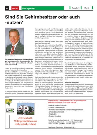 10        ERFOLG           Management                                                                            Ausgabe 5             Mai 08




Sind Sie Gehirnbesitzer oder auch
-nutzer?
                                                  Mann geistig noch wach und klar ist, vergisst       um ihre Enkel und Urenkel. Während ihrer 60-
                                                  seine Frau schon sehr viel. Sie kann innerhalb      jährigen Ehe organisierte ihr Mann alle wichti-
                                                  einer Stunde die gleiche Geschichte dreimal         gen Belange: Steuererklärungen, Finanzen
                                                  erzählen, ohne es zu merken. Ausserdem ver-         und alles andere hatte er «immer im Griff», um
                                                  legt sie häufig ihre Schlüssel und andere per-      es mit seinen Worten zu sagen. Sie dagegen
                                                  sönliche Gegenstände.                               kümmerte sich nicht um dergleichen. Sie las
                                                                                                      wenig und nur «leichte Kost», wie sie ihre Ro-
                                                  Wenn wir das Leben der beiden betrachten,           mane und Boulevardzeitungen selbst nennt.
                                                  dann fällt Folgendes auf:                           Viel Zeit jedoch verbringt sie vor dem Fernse-
                                                  Der Mann war ein erfolgreicher Geschäfts-           her, wo sie sich wahllos berieseln lässt, vor al-
                                                  mann, der bis ins hohe Alter aktiv geblieben ist    lem von Seifenopern. Ausserdem lebt sie sehr
                                                  und sich auch jetzt noch für das Weltgesche-        stark in der Vergangenheit und betont gerne,
                                                  hen interessiert. Er liest heute durchschnittlich   wie viel besser die Welt früher gewesen sei.
                                                  zwei Stunden pro Tag Fach- und Sachbücher           Objektiv gesehen entspricht diese Aussage si-
                                                  nebst seiner neuen Zürcher Zeitung. Darüber         cher nicht der Wirklichkeit, doch sieht sie die
Martin Betschart                                  hinaus verwendet er viel Zeit darauf, mit jün-      Welt unter anderem deshalb so, weil sie durch
                                                  geren Kollegen oder seinen Söhnen und En-           kritiklosen Medienkonsum ihr Gehirn mit vie-
Die neuesten Erkenntnisse der Neurobiolo-         keln Unternehmensstrategien und Visionen zu         len negativen Nachrichten füttert.
gie bestätigen meine Vermutung: Ein Ge-           diskutieren. Schachspielen ist zudem immer
hirn, das nicht gebraucht und gefordert           noch sein grosses Hobby. Von Anfang an ver-         Wundert Sie jetzt noch, warum die geistige Fit-
wird, verkümmert.                                 folgte er ausserdem die Technologieentwick-         ness der beiden so unterschiedlich ausfällt?
                                                  lung im Computerbereich und surft bis heute         Mittlerweile wissen die meisten Menschen,
Lassen Sie mich Ihnen ein älteres Ehepaar aus     begeistert durchs Internet. Demgegenüber            dass sie ihren Körper langfristig nur dann fit
meinem Bekanntenkreis vorstellen:                 meinen viele seiner Altersgenossen zum              halten, wenn sie ihn bewegen und benutzen.
Der Mann ist 92 Jahre und seine Frau 84 Jahre     World Wide Web: «Das ist doch nur etwas für         Erst recht gilt das jedoch auch für unseren
alt. Beide befinden sich physisch in einem gu-    junge Leute, dafür bin ich viel zu alt.»            Denkapparat. Dieses elementare Wissen hat
ten Zustand. Sie meistern ihr Leben ganz allei-                                                       sich offenbar noch nicht ausreichend verbrei-
ne und unternehmen täglich lange Spazier-         Auch das Leben seiner Ehefrau unterscheidet         tet: Unser Gehirn muss täglich trainiert wer-
gänge. Die Gesundheit der beiden lässt sich si-   sich deutlich von seinem eigenen. Sie wuchs         den!
cherlich auch darauf zurückzuführen, dass sie     behütet auf, wobei sich ihr Vater um alles küm-
kein Übergewicht haben, sich also gesund er-      merte, bis sie ihren jetzigen Mann kennen           Praktische Intelligenz
nähren, nicht rauchen, nur mässig Alkohol         lernte. Sie besuchte nur die obligatorische         Viele ältere Menschen sind mit der heutigen
konsumieren und mit sich und ihrer Welt zu-       Pflichtschule und bildete sich abgesehen von        Welt überfordert, weil sie geistig eben nicht
frieden sind.                                     einem Sprachaufenthalt nie weiter. Acht Kin-        mehr beweglich sind. Ein weiteres Beispiel für
                                                  der brachte sie zur Welt, was höchsten Respekt      mangelnde geistige Flexibilität, die zu vermin-
Es gibt jedoch einen grossen Unterschied zwi-     verdient, und war ihnen eine fürsorgliche und       derter praktischer Intelligenz führt, begegne-
schen den beiden Ehepartnern: Während der         liebevolle Mutter. Später kümmerte sie sich         te mir kürzlich im Supermarkt.

Anzeigen


                                                                        Das heimelige Landgasthaus im Unesco Biosphäre
                                                                        Entlebuch das zum verweilen einlädt.
                                                                         - Flexible Bankettlokalitäten.
                                                                         - Grosser Kinderspielplatz.
                                                                         - Monatlich abwechselnde kulinarische Spezialitäten.
                                                                         - Grosse Sonnenterasse.
                                                                         - Kegelbahn.
                                                                         - Grosser Parkplatz.
                 Jetzt aktuell:
                                                                         Felder Andreas • Landgasthaus Linde • 6112 Doppleschwand
              Wildspezialitäten aus                                      doppleschwand@bluewin.ch • www.linde-doppleschwand.ch
              einheimischer Jagd.                                        Telefon 041 / 480 13 82 • Fax. 041 / 480 42 82

                                                                         Geschlossen: Dienstag und Mittwoch bis 16.00 h
 