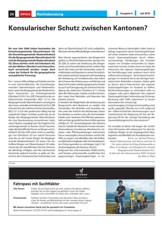 24          ERFOLG             Rechtsberatung                                                                          Ausgabe 6            Juli 2010




Konsularischer Schutz zwischen Kantonen?

Bis zum Jahr 2006 haben bestanden: die                  darin sei Obererlinsbach SO nicht aufgeführt.       stimmter Weise zu behandeln. Jeder Staat ist
Einwohnergemeinde Obererlinsbach SO,                    Was kann der betreffende Bürger unternehmen?        befugt, zugunsten seiner Staatsangehörigen
die Einwohnergemeinde Niedererlinsbach                                                                      auf einen anderen Staat einzuwirken, wenn
SO, die Bürgergemeinde Obererlinsbach SO                Man könnte argumentieren, das Bürgerrecht           einem Staatsangehörigen durch völker-
und die Bürgergemeinde Niedererlinsbach                 gehöre zu Persönlichkeitsrechten gemäss Art.        rechtswidrige Handlungen des fremden
SO. Diese durften nicht mit Erlinsbach AG,              28 ZGB. So wären bei Verletzung des Bürger-         Staates ein Schaden entstanden ist (diplo-
mit den Weilern Oberdorf und Untererlins-               rechts auch Persönlichkeitsrechte verletzt. Wer     matischer Schutz). Zudem kann ein Staat die
bach verwechselt werden, sorgte doch                    durch den Staat und die Gemeinden sowie ih-         Interessen der eigenen Staatsangehörigen
schon der Erzbach für die geographische                 re Behörden und Beamten in seiner Persönlich-       bei Verhaftungen oder anderen (auch nicht
und politische Trennung.                                keit verletzt wird, hat Anspruch auf Feststellung   völkerrechtswidrigen) Rechtsbeeinträchti-
                                                        der Verletzung, auf Schadenersatz und, sofern       gungen im Ausland durch die dortigen kon-
Per 1. Januar 2006 erfolgte auf Solothurner Sei-        die Schwere der Verletzung es rechtfertigt und      sularischen Behörden schützen. Dabei geht
te eine Gemeindefusion. Die Einwohnerge-                diese nicht anders wieder gutgemacht worden         es darum, durch Intervention den eigenen
meinden Obererlinsbach und Niedererlins-                ist, auch auf Genugtuung, d.h. auf eine Entschä-    Staatsangehörigen im Ausland zu helfen,
bach sowie die Bürgergemeinde Niedererlins-             digung des seelischen Schadens (§ 11 Gesetz         Rechtsverletzungen zu verhindern oder zu
bach fusionierten zur Einheitsgemeinde                  über die Haftung des Staates und der Gemein-        stoppen oder ganz allgemein den eigenen
Erlinsbach SO (§ 1 lit. e Ziff. 3 Verzeichnis der so-   den sowie ihrer Behörden und Beamten des            Staatsangehörigen Unterstützung, Fürsorge,
lothurnischen Gemeinden, BGS 131.3). Die                Kantons Zürich).                                    Beratung oder Hilfe zukommen zu lassen
Bürgergemeinde Obererlinsbach verweigerte               Es besteht die Möglichkeit, die Verletzung des      (konsularischer Schutz; Vgl.
die Fusion, weshalb sie fortbesteht (§3 lit. h Ziff.    Bürgerrechts dem Bezirksrat zu melden. Die          www.kuenglaw.ch/img/content/pdf/pocket
6 Verzeichnis der solothurnischen Gemeinden,            Gemeinden, ihre Betriebe und Anstalten ste-         guide_pqq.pdf ). Müsste nun nicht aufgrund
BGS 131.3). Für den praktischen Alltag hat das          hen unter der Aufsicht des Bezirksrates. Dieser     der völkerrechtlichen Bestimmungen auch
ungeahnte Folgen. Sichtbar wurde das, als ein           hat darüber zu wachen, dass die Gemeindebe-         interkantonal die Regierung SO bei der Re-
Bürger der Bürgergemeinde Obererlinsbach,               hörden und –beamten ihre Pflichten gewissen-        gierung ZH für die richtige Darstellung des
der eine Beurkundung vorzunehmen hatte,                 haft und den gesetzlichen Vorschriften gemäss       Gemeindebürgerrechts intervenieren?
seine Papiere vorgelegt hat. Die fragliche Ein-         erfüllen (§ 141 Gemeindegesetz des Kantons
wohnergemeinde im Kanton Zürich beschei-                Zürich). Sobald der Bezirksrat in einer Gemein-     Für Anwälte ist dieser Fall wegen der rechtli-
nigte, die betreffende Person sei Bürger von Er-        deverwaltung Unordnung, Missbräuche, Ge-            chen Dimension sehr interessant. Für den be-
linsbach SO. Das trifft sicher nicht zu, weil Bür-      setzes- oder Pflichtverletzungen wahrnimmt,         troffenen Bürger ist die Angelegenheit bloss
ger von Erlinsbach SO nur solche Personen               hat er unverzüglich einzuschreiten und für Ab-      ärgerlich und allenfalls mit Anwaltskosten ver-
sind, die vor der Fusion Bürger der Bürgerge-           hilfe zu sorgen und allenfalls, über die fehlba-    bunden.              RA lic. iur. Michael Wittmer
meinde Niedererlinsbach SO waren. Der be-               ren Behördenmitglieder oder Gemeindebeam-             Weitere Informationen und Adresse auf Seite 38
troffene Bürger von Obererlinsbach SO rekla-            ten Ordnungsstrafen zu verhängen (vgl. § 142            Der Autor arbeitet bei Küng Rechtsanwälte in
mierte bei der betreffenden Zürcher Gemein-             Gemeindegesetz des Kantons Zürich).                  Olten. Er ist Bürger von Erlinsbach SO (vormals
de, allerdings erfolglos, weil die zürcherische         Aufgrund des internationalen Völkerrechts,                    Bürgergemeinde Niedererlinsbach SO).
Gemeinde geltend machte, es gäbe ein Ver-               sind Staaten untereinander verpflichtet, ihre        Er führt für den Schweizerischen KMU Verband
zeichnis der schweizerischen Gemeinden und              gegenseitigen Staatsangehörigen in be-                                               das Büro in Olten

Anzeigen




     Fahrspass mit Suchtfaktor
     City-Touren         Erleben Sie die Stadt einmal aus einer anderen Perspektive. Mühelos
                         erkunden Sie mit dem Segway auf geführten Touren die Städte-
                         Highlights und Landschaften von Basel, Bern, Interlaken oder Luzern.

     Firmenevents        Verleihen Sie Ihrem Firmenanlass eine besondere Note und überra-
                         schen Sie Kunden und Mitarbeitende mit dem unvergesslichen Segway-
                         Lifestyle – auf geführten Touren oder einem spannenden Parcours.

     Mit diesem innovativen Gerät sind Sie garantiert ein Trendsetter.
     Weitere Informationen: 033 821 03 94 | welcome@segway.ch | www.segway.ch
 