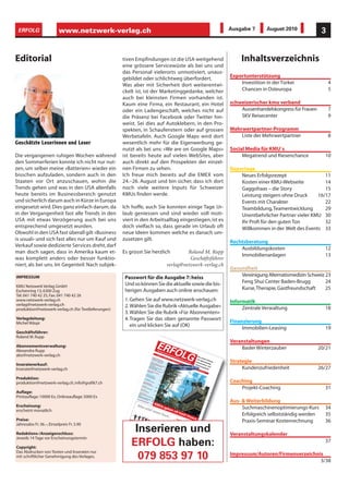 ERFOLG                    www.netzwerk-verlag.ch                                                                                                                                                                                            Ausgabe 7       August 2010             3


Editorial                                             tiven Empfindungen ist die USA weitgehend                                                                                                                                                   Inhaltsverzeichnis
                                                      eine grössere Servicewüste als bei uns und
                                                      das Personal vielerorts unmotiviert, unaus-
                                                      gebildet oder schlichtweg überfordert.                                                                                                                                                 Exportunterstützung
                                                      Was aber mit Sicherheit dort weiterentwi-                                                                                                                                                  Investition in der Türkei               4
                                                      ckelt ist, ist der Marketinggedanke, welcher                                                                                                                                               Chancen in Osteuropa                    5
                                                      auch bei kleinsten Firmen vorhanden ist.
                                                      Kaum eine Firma, ein Restaurant, ein Hotel                                                                                                                                             schweizerischer kmu verband
                                                      oder ein Ladengeschäft, welches nicht auf                                                                                                                                                  Aussenhandelskongress für Frauen        7
                                                      die Präsenz bei Facebook oder Twitter hin-                                                                                                                                                 SKV Reisecenter                         9
                                                      weist. Sei dies auf Autoklebern, in den Pro-
                                                      spekten, in Schaufenstern oder auf grossen                                                                                                                                             Mehrwertpartner-Programm
                                                      Werbetafeln. Auch Google Maps wird dort                                                                                                                                                    Liste der Mehrwertpartner               8
G es c h ät zt e Le se r i n n e n u n d Le se r      wesentlich mehr für die Eigenwerbung ge-
                                                      nutzt als bei uns: «We are on Google Maps»                                                                                                                                             Social Media für KMU`s
Die vergangenen ruhigen Wochen während                ist bereits heute auf vielen WebSites, aber                                                                                                                                                 Megatrend und Riesenchance          10
den Sommerferien konnte ich nicht nur nut-            auch direkt auf den Prospekten der einzel-
zen, um selber meine «Batterien» wieder ein           nen Firmen zu sehen.                                                                                                                                                                   Reportage
bisschen aufzuladen, sondern auch in den              Ich freue mich bereits auf die EMEX vom                                                                                                                                                    Neues Erfolgsrezept                 11
Staaten vor Ort anzuschauen, wohin die                24.–26. August und bin sicher, dass ich dort                                                                                                                                               Kosten einer KMU-Webseite           14
Trends gehen und was in den USA allenfalls            noch viele weitere Inputs für Schweizer                                                                                                                                                    Gaggohaas – die Story               15
heute bereits im Businessbereich genutzt              KMUs finden werde.                                                                                                                                                                         Leistung steigern ohne Druck     16/17
und sicherlich darum auch in Kürze in Europa                                                                                                                                                                                                     Events mit Charakter                22
eingesetzt wird. Dies ganz einfach darum, da          Ich hoffe, auch Sie konnten einige Tage Ur-                                                                                                                                                Teambildung, Teamentwicklung        29
in der Vergangenheit fast alle Trends in den          laub geniessen und sind wieder voll moti-                                                                                                                                                  Unentbehrlicher Partner vieler KMU 30
USA mit etwas Verzögerung auch bei uns                viert in den Arbeitsalltag eingestiegen, ist es                                                                                                                                            Ihr Profi für den guten Ton         32
entsprechend umgesetzt wurden.                        doch vielfach so, dass gerade im Urlaub oft                                                                                                                                                Willkommen in der Welt des Events 33
Obwohl in den USA fast überall gilt «Business         neue Ideen kommen welche es danach um-
is usual» und sich fast alles nur um Kauf und         zusetzen gilt.
                                                                                                                                                                                                                                             Rechtsberatung
Verkauf sowie dedizierte Services dreht, darf
                                                                                                                                                                                                                                                 Ausbildungskosten                    12
man doch sagen, dass in Amerika kaum et-              Es grüsst Sie herzlich                                                                   Roland M. Rupp
                                                                                                                                                                                                                                                 Immobilienanlagen                    13
was komplett anders oder besser funktio-                                                                                                        Geschäftsführer
niert, als bei uns. Im Gegenteil: Nach subjek-                                                                                        verlag@netzwerk-verlag.ch
                                                                                                                                                                                                                                             Gesundheit
IMPRESSUM                                              Passwort für die Ausgabe 7: heiss                                                                                                                                                         Vereinigung Alternativmedizin Schweiz 23
                                                       Und so können Sie die aktuelle sowie die bis-                                                                                                                                             Feng Shui Center Baden-Brugg          24
KMU Netzwerk Verlag GmbH
Eschenring 13, 6300 Zug                                herigen Ausgaben auch online anschauen:                                                                                                                                                   Kurse, Therapie, Gastfreundschaft     25
Tel. 041 740 42 25, Fax. 041 740 42 26
www.netzwerk-verlag.ch                                 1. Gehen Sie auf www.netzwerk-verlag.ch                                                                                                                                               Informatik
verlag@netzwerk-verlag.ch                              2. Wählen Sie die Rubrik «Aktuelle Ausgabe»
produktion@netzwerk-verlag.ch (für Textlieferungen)                                                                                                                                                                                               Zentrale Verwaltung                 18
                                                       3. Wählen Sie die Rubrik «Für Abonnenten»
Verlagsleitung:                                        4. Tragen Sie das oben genannte Passwort                                                                                                                                              Finanzierung
Michel Wäspi
                                                          ein und klicken Sie auf (OK)
                                                                                                                                                                                                                                                  Immobilien-Leasing                  19
Geschäftsführer:
Roland M. Rupp
                                                                                                                                                                                                                                             Veranstaltungen
Abonnementsverwaltung:                                                                                     ERF                                                                                                                                   Basler Winterzauber                20/21
Alexandra Rupp
abo@netzwerk-verlag.ch                                                                             Expo
                                                                                                            Offiz




                                                                                                  Inve rtunte
                                                                                                             N um
                                                                                                                 ielle
                                                                                                                       s

                                                                                                                    m er
                                                                                                                           7•
                                                                                                                              Org
                                                                                                                                 an d

                                                                                                                              Au gu
                                                                                                                                      st 20
                                                                                                                                            es sc
                                                                                                                                                 hw
                                                                                                                                                    OLG
                                                                                                                                                   eize
                                                                                                                                                       risc
                                                                                                                                                           hen
                                                                                                                                                                                                                    Die
                                                                                                                                                                                                                         sta
                                                                                                                                                                                                                             rke
                                                                                                Chanstition rstütz                       10                               km                                       für            Zeit
                                                                                                                                                                                                                                             Strategie
                                                                                                                                            • 4.                               u ve
                                                                                                       cen in de ung
                                                                                                            in O     r
                                                                                                                                                 Ja hr
                                                                                                                                                       ga ng                        rba                                 Selb           ung
                                                                                              schw               steu Türkei                                 • Pr                        nde                     Un           stä

                                                                                                                                                  www.winterzauber.ch
                                                                                             Aus eizeris              ropa                                        ei s                         s                      tern       ndig
Inserateverkauf:                                                                            für senhan cher
                                                                                                Fr
                                                                                          List auen delskokmu ve
                                                                                         SKV e der M
                                                                                                                                  5
                                                                                                                                   4                                   Fr.
                                                                                                                                                                           3. 90
                                                                                                                                                                                 •w
                                                                                                                                                                                    ww
                                                                                                                                                                                       .n et
                                                                                                                                                                                                                Exis
                                                                                                                                                                                                                       ten
                                                                                                                                                                                                                           ehm
                                                                                                                                                                                                                                er u
                                                                                                                                                                                                                                       e,
                                                                                                                                                                                                                                    nd
                                                                                                                                                                                                                                                  Kundenzufriedenheit               26/27
                                                                                                                   ngre rban

                                                                                                                                                                      Seite 20/21
                                                                                       Alte     Reis ehrw               ss      d                                                            zw
                                                                                                                                                                                                er k-                      zgrü
Inserate@netzwerk-verlag.ch
                                                                                                                                                                                                      ve rla                    nde
                                                                                              rnat ecen ertp                                                                                                 g. ch
                                                                                                   ivm ter          artn      7                                                                                                     r
                                                                                     Soci               ediz             er                                                                                        • AZ
                                                                                                             in Sc           8                                                                                      B 63
                                                                                    Meg al Med                    hwei      9
                                                                                                                                                                                                                         00
                                                                                                                                                                                                                              Zu g
                                                                                           atre      ia fü              z 15
                                                                                                nd        r KM
                                                                                 Rech                           U`s
                                                                                Aus tsbera
                                                                               Imm bildun tung                          10
                                                                                     obili gsko

Produktion:                                                                  Fina
                                                                            Imm nzieru
                                                                                            enan sten
                                                                                                   lage
                                                                                                        n

                                                                                                                                                                                                                                             Coaching
                                                                                  obili ng                           12
                                                                                        en-L                        13

produktion@netzwerk-verlag.ch, info@grafik7.ch
                                                                          Vera                 easi
                                                                         Basl nstaltu               ng
                                                                              er W        ng
                                                                                    inte en                      19
                                                                       Stra               rzau
                                                                      Kundtegie                 ber

                                                                    Coac
                                                                   Proj hing
                                                                            enzu

                                                                        ekt-C
                                                                                  frie
                                                                                      denh
                                                                                              eit
                                                                                                          20/2


                                                                                                       26/2
                                                                                                               1
                                                                                                                                                                                                                                                 Projekt-Coaching                     31
Auflage:                                                         Wei
                                                                Suchterbild
                                                               Kurs maschung
                                                                              oach
                                                                                    ing

                                                                                                       31
                                                                                                            7


                                                                             inen

Printauflage: 10000 Ex, Onlineauflage: 5000 Ex                Erfo
                                                             WEK lgreich

                                                            Vera
                                                                  A Pr selb
                                                                       axis     st
                                                                                  otim

                                                                            sem ständi
                                                                                         ieru
                                                                                               ngs-



                                                                                                                                                                                                                                             Aus- & Weiterbildung
                                                                nsta             inar g            34
                                                                     ltung                        35
                                                                           skal                 36
                                                                                ende


                                                            Alle
                                                                                       r
                                                                                               37    KM
Erscheinung:                                                     su                                    Us
                                                                                                          geh                                                                                                                                     Suchmaschinenoptimierungs-Kurs      34
                                                                                  nter                        en
erscheint monatlich                                                                              eine                                               oft
                                                                                                               mD                                       hoc
                                                                                                                 ach
                                                                                                                    ...
                                                                                                                                                           hh
                                                                                                                                                                                                inau                                              Erfolgreich selbstständig werden    35
Preise:                                                                                                                                                  li f e                                     s
                                                                                                                                                                  s ty
                                                                                                                                                                         le a
                                                                                                                                                                         DieE d v
                                                                                                                                                                                                                                                  Praxis-Seminar Kostenrechnung       36
Jahresabo Fr. 36.–, Einzelpreis Fr. 3.90                                                                                                                                            vent       e n tu



                                                           Inserieren und
                                                                                                                                                                                        agen
                                                                                                                                                            Die
                                                                                                                                                                Ag
                                                                                                                                                                                            tur                re
                                                                                                                                                                     entu
                                                                                                                                                                            r mit
                                                                                                                                                                                    eige
                                                                                                                                                                                         ne   r Ev
                                                                                                                                                                                                     enth
                                                                                                                                                                                                            alle
                                                                                                                                                                               5012
                                                                                                                                                                                       Schö Parkstr.
Redaktions-/Anzeigenschluss:                                                                                                                                                           www.
                                                                                                                                                                                           nenw 2
                                                                                                                                                                                                 erd
                                                                                                                                                                                      info@ lae.ch                                           Veranstaltungskalender
                                                                                                                                                                                    062    lae

Jeweils 14 Tage vor Erscheinungstermin                                                                                                                                                  844 .ch
                                                                                                                                                                                           43 06




Copyright:
                                                          ERFOLG haben:                                                                                                                                                                                                               37

Das Abdrucken von Texten und Inseraten nur
mit schriftlicher Genehmigung des Verlages.                 079 853 97 10                                                                                                                                                                    Impressum/Autoren/Firmenverzeichnis
                                                                                                                                                                                                                                                                               3/38
 