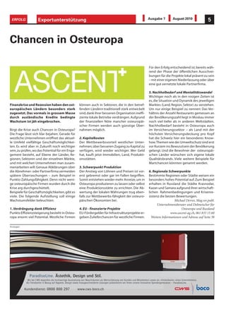 ERFOLG               Exportunterstützung                                                                                   Ausgabe 7             August 2010               5



Chancen in Osteuropa

                                                                                                                            Für den Erfolg entscheidend ist, bereits wäh-
                                                                                                                            rend der Phase der öffentlichen Ausschrei-
                                                                                                                            bungen für die Projekte lokal präsent zu sein
                                                                                                                            – mit einer eigenen Niederlassung oder über
                                                                                                                            eine gut vernetzte lokale Partnerfirma.

                                                                                                                            5. Nachholbedarf und Mentalitätswandel
                                                                                                                            Wichtiger noch als in den rosigen Zeiten ist
                                                                                                                            es, die Situation und Dynamik des jeweiligen
Finanzkrise und Rezession haben den ost-                    können auch in Sektoren, die in den betref-                     Marktes (Land, Region, Sektor) zu verstehen.
europäischen Ländern besonders stark                        fenden Ländern traditionell stark entwickelt                    Um nur einige Beispiel zu nennen: Das Ver-
zugesetzt. Das vormals in grossem Masse                     sind, dank ihrer besseren Organisation ineffi-                  hältnis der Anzahl Restaurants gemessen an
durch ausländische Kredite bedingte                         ziente lokale Betriebe verdrängen. Aufgrund                     der Bevölkerungszahl liegt in Moskau immer
Wachstum ist jäh eingebrochen.                              der finanziellen Nöte mancher osteuropäi-                       noch viel tiefer als in anderen Weltstädten.
                                                            scher Firmen werden auch günstige Über-                         Nachholbedarf besteht in Osteuropa auch
Birgt die Krise auch Chancen in Osteuropa?                  nahmen möglich.                                                 im Versicherungssektor – als Land mit der
Die Frage lässt sich klar bejahen. Gerade für                                                                               höchsten Versicherungsdeckung pro Kopf
westliche Unternehmen eröffnet das aktuel-                  2. Kapitalkosten                                                hat die Schweiz hier ein besonderes Know-
le Umfeld vielfältige Geschäftsmöglichkei-                  Der Wettbewerbsvorteil westlicher Unter-                        how. Themen wie der Umweltschutz sind erst
ten. Es wird aber in Zukunft noch wichtiger                 nehmen, über besseren Zugang zu Kapital zu                      vor Kurzem ins Bewusstsein der Bevölkerung
sein, zu prüfen, wo das Potential für ein Enga-             verfügen, wird wieder wichtiger. Wer Geld                       gelangt. Und die Bewohner der osteuropäi-
gement besteht, auf Ebene der Länder, Re-                   hat, kauft jetzt Immobilien, Land, Produkti-                    schen Länder wünschen sich eigene lokale
gionen, Sektoren und der einzelnen Märkte,                  onsstätten.                                                     Qualitätsbrands. Viele weitere Beispiele für
und mit welchen Unternehmen man zusam-                                                                                      Martchancen könnten genannt werden.
menarbeiten will. Genaue Abklärungen über                   3. Schwerpunkt Produktion
die Abnehmer- oder Partnerfirma vermeiden                   Der Anstieg von Löhnen und Preisen ist vor-                     6. Regionale Schwerpunkte
spätere Überraschungen – zum Beispiel in                    erst gebremst oder gar im Fallen begriffen.                     Bestimmte Regionen oder Städte weisen ein
Punkto Zahlungsfähigkeit. Denn nicht weni-                  Somit entstehen wieder mehr Anreize, um in                      besonders hohes Potential auf. Zum Beispiel
ge osteuropäische Firmen wurden durch die                   Osteuropa produzieren zu lassen oder selbst                     erhalten in Russland die Städte Krasnodar,
Krise arg durchgeschüttelt.                                 eine Produktionsstätte zu errichten. Die Ab-                    Kazan und Samara aufgrund ihrer wirtschaft-
Beispiele für Geschäftsmöglichkeiten, gibt es               wertung der lokalen Währungen trug eben-                        lichen Rahmenbedingungen und Krisenre-
viele. Die folgende Aufstellung soll einige                 falls zur Wettbewerbs-fähigkeit der osteuro-                    sistenz die besten Bewertungen.
Wachstumsfelder beleuchten:                                 päischen Ökonomien bei.                                                            Michael Derrer, Mag.rer.publ.
                                                                                                                                  Unternehmensberater und Dolmetscher für
1. Verdrängung dank Effizienz                               4. EU - finanzierte Projekte                                                           Osteuropa und Russland
Punkto Effizienzsteigerung besteht in Osteu-                EU-Fördergelder für Infrastrukturprojekte er-                                   www.ascent-ag.ch, 061 833 15 60
ropa enorm viel Potential. Westliche Firmen                 geben Zulieferchancen für westliche Firmen.                       Weitere Informationen und Adresse auf Seite 38

Anzeigen




              ParadiseLine. Ästethik, Design und Stil.
             Wir bei CWS begreifen die hochwertige Ausstattung von Waschräumen als Wertschätzung von Kunden und Mitarbeitern sowie als «Visitenkarte» eines Unternehmens.
            Als Trendsetter in Bezug auf Hygiene, Design sowie massgeschneiderte Lösungen präsentieren wir Ihnen unsere innovative Spendergeneration – ParadiseLine.

           Kundendienst: 0800 800 297                      www.cws-boco.ch
 