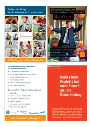 Mit Business Flex proﬁtieren Sie vom ersten
Abo der Schweiz, das ﬂexible Minutentarife
mit Kostensicherheit kombiniert.
Jetzt zu Orange wechseln:
044 276 34 36 oder orange.ch/businessﬂex
Sie wollen Flexibilität und
Kostensicherheit in einem haben?
Sie können
Es fallen die üblichen Gebühren für Anrufe in der Schweiz an.
 
