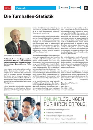 Frohbotschaft aus dem Eidgenössischen
Statistischen Amt: Uns kann neuerdings
nachgewiesen werden, wie viele Turnhallen
die Schweiz pro Quadratkilometer Fläche
aufweist.
Nein, jegliche Untertreibung liegt uns fern:
Solche Durchschnittswerte liefert uns das
Eidgenössische Statistische Amt keineswegs
bloss für Turnhallen. Sämtliche Sportanlagen
der Schweiz sind im Verlauf der letzten Mo-
nate statistisch akribisch erfasst und nach al-
len möglichen Gesichtspunkten begutachtet
worden.Die Statistik-Funktionäre haben ganze
Arbeit geleistet.
Und sie bereichern uns umfassend mit neuen
Erkenntnissen: Es gebe längs der Zürcher
Goldküste mehr Tennisspieler pro Quadratki-
Die Turnhallen-Statistik
lometer als im Schächental, weshalb längs des
Zürichsees der Bedarf an Tennisplätzen grös-
ser sei als in den Seitentälern des Urnerlands.
Wie ungemein scharfsinnig!
Auch sei ein «Federer-Boom» Tatsache gewor-
den:Seit Federers Erfolgen sei Tennis populärer
geworden, der Bedarf an Tennisanlagen also
gestiegen.Und das Golfen entwickle sich – seit
Golf-Ausrüstungen auch in Warenhäusern
günstig erstanden werden könnten – zum Brei-
tensport, was – wer hätte das gedacht – den
Bedarf an Golfanlagen erhöht habe. Boccia-
Anlagen seien indessen weiterhin vor allem
aufs Tessin konzentriert.
Sportanlagen entstanden – bevor statistische
Ämter dazu Analysen lieferten – und entstehen
weiterhin aus Bedürfnissen. Wo Schulen oder
Vereine turnen möchten, baut – nach ord-
nungsgemäss durchgeführter Kreditbewilli-
gung – meist die öffentliche Hand. Die Golfer
und die Tennisspieler organisieren sich in
Clubs, erstellen Anlagen also aus Mitglieder-
beiträgen. Zunehmend schiessen auch Frei-
zeit-Unternehmen aus dem Boden, die nach
Risikoabschätzungen Anlagen erstellen und
durch Publikum gegen Entgelt benutzen las-
sen. Meistens ging die Rechnung auf – teils
kam es dabei aber auch zu Fehlinvestitionen.
Ist für solch öffentlich oder privat geleistete
Bedürfniserfüllung statistische Grundlagen-
forschung erforderlich? Wird irgend eine An-
lage anders erstellt, seit das Statistische Amt –
von niemandem beauftragt – seine Erhebungen
über Sportanlagen anstellt? Wie aber steht es
mit den «Nebenwirkungen» solcher Erhebun-
gen? Konkret: Wer bezahlt, was niemand in
Auftrag gegeben, wofür niemand ein Bedürf-
nis angemeldet hat? Die Mathematiker, wel-
che die Statistik erstellen, und die Soziologen,
Ethnologen usw., welche dazu Weisheiten als
Kommentar verbreiten: Sie alle sind wahrhaftig
nicht billige Funktionäre. Hat die Öffentlichkeit
auch nie das Bedürfnis nach solchen Statisti-
ken geäussert, so hat sie dennoch für deren
Erstellung und den daraus abgeleiteten Auf-
wand vollumfänglich zu bezahlen. «Die Öf-
fentlichkeit»: Das sind die Leistungsträger, das
sind diejenigen, die zur Wertschöpfung in die-
sem Land beitragen: Unternehmer, Gewerbler,
Investoren, Arbeitskräfte.
Die «Krake Bürokratie» streckt offensichtlich
wieder einmal ihre Tentakel aus – diejenigen
melkend, die nach ihrem persönlichen – weil
profitorientierten – Ermessen weit zielgerichte-
ter investieren würden als staatliche Funktio-
näre, die sich ganz einfach neue Betätigungs-
felder bezahlen lassen.
Investitionen – seien es grosse von Konzernen,
seien es kleinere von Gewerblern – sind das
Lebenselixier der ganzen Volkswirtschaft. Der
Funktionärsapparat aber bedient sich an den
Leistungsträgern. Wie lange können wir uns
das noch leisten? Ulrich Schlüer
Schweizerzeit Verlags AG
Postfach 23
8416 Flaach
Tel. 052 301 31 00
www.schweizerzeit.ch
Ulrich Schlüer, alt Nationalrat
Wirtschaft 29ERFOLG Ausgabe 9 Oktober 2013
Anzeigen
 