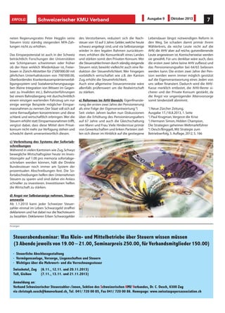 Schweizerischer KMU Verband 7ERFOLG Ausgabe 9 Oktober 2013
neten Regierungsrates Peter Hegglin seine
Steuern trotz ständig steigenden NFA-Zah-
lungen nicht zu erhöhen.
Das Einsparpotenzial ist auch in der Schweiz
beträchtlich: Forschungen der Universitäten
wie Schimpansen schwimmen oder früher
ob der Hase wirklich Wiederkäuer ist, Freier-
boxen in Zürich-Altstetten für 2'500'000.00 mit
jährlichen Unterhaltskosten von 700'000.00,
Überbordendes Krankenkassenprämienverbil-
ligungssystem und Sozialversicherungsausga-
ben (Keine Integration von Witwen im Gegen-
satz zu Invaliden etc.), Bahnunterführungen
bei einem Bahnübergang mit durchschnittlich
einem einzigen wartenden Fahrzeug um nur
einige wenige Beispiele möglicher Einspar-
massnahmen zu nennen.Der Staat soll sich auf
seine Kernaufgaben konzentrieren und diese
schlank und wirtschaftlich erbringen.Wer die
Steuern erhöht statt Einsparmassnahmen trifft,
vergisst dabei, dass diese Mittel dem Privat-
konsum nicht mehr zur Verfügung stehen und
schwächt damit unverantwortlich diesen.
c) Verbreitung des Systems der Sofortab-
schreibungen
Während in vielen Kantonen wie Zug,Schwyz
bewegliche Wirtschaftsgüter heute im Inves-
titionsjahr auf 1.00 pro memoria sofortabge-
schrieben werden können, hält die Direkte
Bundessteuer noch immer am System der
prozentualen Abschreibungen fest. Die So-
fortabschreibungen helfen den Unternehmen
Steuern zu sparen und sind daher ein Anlass
schneller zu investieren. Investitionen helfen
die Wirtschaft zu stärken.
d) Angst vor Selbstanzeige nehmen, Steuer-
amnestie
Ab 1.1.2010 kann jeder Schweizer Steuer-
zahler einmal im Leben Schwarzgeld straffrei
deklarieren und hat dabei nur die Nachsteuern
zu bezahlen. Deklarieren Erben Schwarzgelder
des Verstorbenen, reduziert sich die Nach-
steuer von 10 auf 3 Jahre.Gelder,welche heute
schwarz angelegt sind, und via Selbstanzeige
wieder in den legalen Rahmen zurückkom-
men, erhöhen die Konsumkraft eines Landes
und stärken somit den Privaten Konsum. Wer
die Steuerzahler/innen durch ständig steigende
Steuern reizt, bewirkt vielleicht auch eine Re-
duktion der Steuerehrlichkeit. Wer hingegen
vorbildlich wirtschaftet wie z.B. der Kanton
Zug, erhöht die Steuerehrlichkeit.
Auch eine allgemeine Steueramnestie wäre
allenfalls prüfenswert um die Realwirtschaft
zu stärken.
e) Reformen im AHV-Bereich: Eigenfinanzie-
rung der ersten zwei Jahre der Pensionierung
als eine Folge der Eigenverantwortung 4
)
Seit vielen Jahren laufen nun Diskussionen
über die Erhöhung des Pensionierungsalters
auf 67 Jahre und auch die Gleichschaltung
von Mann und Frau.Viele Hindernisse primär
von Gewerkschaften und linken Parteien stel-
len sich dieser im Hinblick auf die gestiegene
Lebendauer längst notwendigen Reform in
den Weg. Sie schaden damit primär ihrem
Wählerkreis, da reiche Leute nicht auf die
AHV, die AHV aber auf reiche, gutverdienende
Leute angewiesen ist. Komischerweise werden
sie gewählt. Für uns denkbar wäre auch, dass
die ersten zwei Jahre keine AHV zufliesst und
das Pensionierungsalter bei 64/65 belassen
werden kann. Die ersten zwei Jahre der Pen-
sion werden wenn immer möglich gestützt
auf die Eigenverantwortung eines Jeden von
uns selber finanziert. Dadurch wird die AHV-
Kasse merklich entlastet, die AHV-Rente si-
cherer und der Private Konsum gestärkt, da
die Angst vor ungenügender Altersvorsorge
somit tendenziell abnimmt.
1
) Neue Zürcher Zeitung,
Ausgabe 17./18.8.2013, 1. Seite
2
) Paul Krugman,Vergesst die Krise
3
) Hermann Simon, Hidden Champion,
Die Strategien geheimer Weltmarktführer
4
) Oesch/Binggeli, Mit Strategie zum
Betriebserfolg, 5. Auflage, 2012, S. 166
Anzeigen
Steuerabendseminar: Was Klein- und Mittelbetriebe über Steuern wissen müssen
(3 Abende jeweils von 19.00 – 21.00, Seminarpreis 250.00, für Verbandsmitglieder 150.00)
• Steuerliche Abschlussgestaltung
• Vermögensanlage, Vorsorge, Liegenschaften und Steuern
• Wichtiges über die Mehrwert- und die Verrechnungssteuer
Swisshotel, Zug (6.11., 12.11. und 20.11.2013)
Tell, Gisikon (7.11., 13.11. und 21.11.2013)
Anmeldung an:
Verband Schweizerischer Steuerzahler-/innen, Sektion des Schweizerischen KMU Verbandes, Dr. C. Oesch, 6300 Zug
via christoph.oesch@kmuverband.ch, Tel. 041/ 720 00 85, Fax 041/ 720 00 86. Homepage: www.swisstaxpayersassociation.ch
 