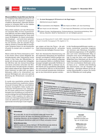 Kontakt
Dominic Lüthi
luethi@vrmandat.com
Tel.+41 79 303 33 69
VRMandat.com
Seestrasse 10
8708 Männedorf
www.vrmandat.com
Unternehmen
Wir suchen KMU, die ihren VR diversifizieren wollen oder frischen Wind
gebrauchen können. Wir haben eine Datenbank mit erfahrenen und
einzigartigen Menschen, die eine strategische Tätigkeit suchen,Verantwortung
als Verwaltungsrat übernehmen wollen und ihr Wissen weitergeben können!
Weiterführende Infos:
luethi@vrmandat.com mit dem Stichwort: «VR-Diversifizierung» oder direkt als
Unternehmen in der VR-Datenbank suchen: www.vrmandat.com
Auszug aus der Masterarbeit D. Lüthi (2009) «Optimale VR-Komposition in Schweizer KMU»
(Frage 4: Grund für Neuzugang im VR, Angaben in %).
Wissenschaftlicher Ansatz führt zum Start-Up
Zur erwähnten Dienstleistung konnte es nur
kommen, weil die empirisch sozialwissen-
schaftliche Masterarbeit «Optimale VR-Kom-
position in Schweizer KMU» an der Kalaidos
Fachhochschule Zürich vorausging.
Diese Arbeit widmete sich den VR-Gremien
von Schweizer KMU, mit ihrer Zusammenset-
zung (Skill-mix) und deren stetiger Optimierung,
sowie dem Evaluationsprozess zur Suche eines
neuen VR-Mitglieds. Um diesen entscheiden-
den Vorgängen – und somit einer optimalen
VR-Komposition – auf den Grund zu gehen,
hat sich Dominic Lüthi der zentralen Frage-
stellung «Existiert in Schweizer KMU ein transpa-
renter, stringenter Prozess um den bestehenden
VR gezielt zu ersetzen oder zu erweitern?» zu-
gewandt.
Warum schien das Thema interessant zu sein?
In den letzten Jahren rückten Mitglieder des
Verwaltungsrates vieler Unternehmen immer
wieder in den Fokus der Öffentlichkeit. So
konnte sich z.B. kaum jemand den Schlagzeilen
der UBS-Krise oder des Swissair-Groundings
und damit untrennbar verbunden der Miss-
wirtschaft deren Verwaltungsräte entziehen.
Nicht zuletzt aufgrund des steigenden öffent-
lichen Interesses, vor allem aber aus eigener
Motivation, sollte es für Unternehmen von
grösster Wichtigkeit sein, stets eine optimale
Besetzung des VR-Gremiums vorweisen zu
können.
Es wurde eine quantitative, primäre Markt-
forschung anhand einer empirischen Untersu-
chung bei Schweizer KMU aus verschiedenen
Branchen durchgeführt. Dabei wurden aus-
schliesslich VR-Präsidenten bzw. Delegierte
des VR mittels elektronischen Fragebogens
bezüglichihrerEinstellungzurCorporateGo-
vernance befragt.Die hohe Rücklaufquote der
Umfrage (14.8%, respektive 322 valide Ant-
wortenvon2169angeschriebenenPersonen)
sowie die zahlreichen gewissenhaften und
spannendenAnmerkungenindenFragebo-
gen zeigten auf, dass das Thema – die opti-
male Zusammensetzung des VR – auf grosses
Interesse bei den befragten Personen stiess.
Nach der theoretischen Beantwortung und
der empirischen Überprüfung der Hypothesen
konnten verschiedene Schlüsse gezogen wer-
den. Dabei wurde unter anderem aufgezeigt,
dass ein gewisses Defizit an schriftlichen Veran-
kerungen bezüglich personeller Richtlinien im
VR vieler Schweizer KMU zu erkennen war. Zu-
dem könnte auch zur periodischen Überprüfung
des vorhandenen Skill-mix im VR hinsichtlich
der sich eventuell verändernden Anforderun-
gen an das Unternehmen geraten werden.
In den Handlungsempfehlungen werden u.a.
bereits existierende, praxisnahe Angebote
wie Seminare oder Workshops hinsichtlich
des Optimierungsprozesses im VR aufgeführt,
aber auch einen weiterführenden Weg zur
Evaluation eines neuen VR-Mitgliedes darge-
legt. So zeigt der Autor unter anderem die
Möglichkeit einer Datenbank auf, die einsch-
lägige Kandidaten und Kandidatinnen rasch
nach ihren verschiedenen Merkmalen sortie-
ren liesse, um so – natürlich unter Einhaltung
des Datenschutzes und der Vorgaben der
Teilnehmer – überhaupt effizient auf die ge-
suchten Wunschprofile zu stossen. Der Grund-
stein für VRMandat.com wurde gelegt.
C ! ! ! ! ! ! ! ! ! ! !
! ! ! ! ! ! ! ! !
! ! ! ! ! ! ! ! ! ! ! !
! ! ! ! ! ! ! ! ! ! ! !
! ! ! ! ! ! ! ! ! !
! ! ! ! ! ! ! ! ! ! ! ! !
! ! ! ! ! ! ! ! ! ! ! !
!
!
!
! ! ! ! ! ! ! ! ! ! ! ! ! ! ! ! ! !
! ! ! ! !
!
! ! ! ! ! ! ! ! ! ! !
! ! ! ! ! ! ! ! ! ! ! !
! ! ! ! ! ! ! ! ! ! ! ! !
! ! ! ! ! ! ! ! ! ! ! ! !
! ! ! ! ! ! ! ! ! ! !!
VR Mandate20 ERFOLG Ausgabe 11 • November 2014
Kandidaten/innen
Ein innovativer Anbieter von Pumplösungen aus der Deutschschweiz sucht
aktuell auf VRMandat.com ein neues Mitglied für seinen VR (m/w).
Sie haben ein technisches Studium absolviert und bringen idealerweise
Erfahrung im Bereich Pumpen und Wasser mit.Vorzugsweise verfügen Sie auch
über ein internationales Netzwerk in der Branche der Wasseraufbereitung /
Wasserversorgung.
Weiterführende Infos:
luethi@vrmandat.com mit dem Stichwort: «H2O-VR» oder direkt als
suchender Kandidat in die VR-Datenbank eintragen: www.vrmandat.com
 