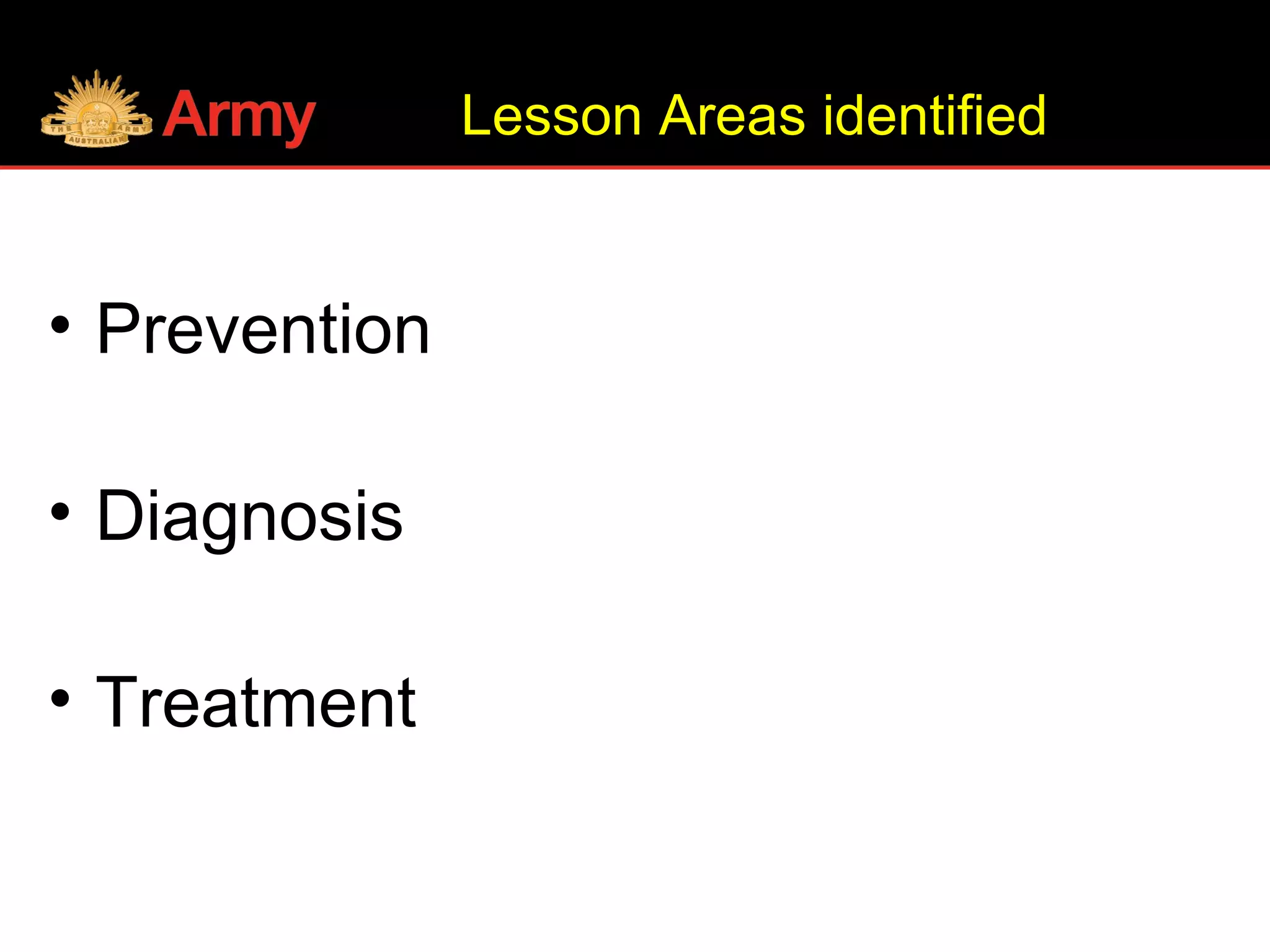 Lesson Areas identified
• Prevention
• Diagnosis
• Treatment
 
