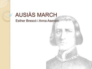 AUSIÀS MARCH Esther Brescói Anna Asensio 