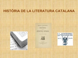 HISTÒRIA DE LA LITERATURA CATALANA  