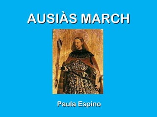 AUSIÀS MARCH Paula Espino 