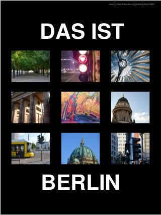 DAS IST
BERLIN
download full E-Book: http://www.lulu.com/content/e-book/das-ist-berlin/15049811
 