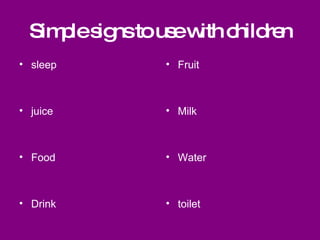 Simple signs to use with children sleep juice Food Drink Fruit Milk Water toilet 