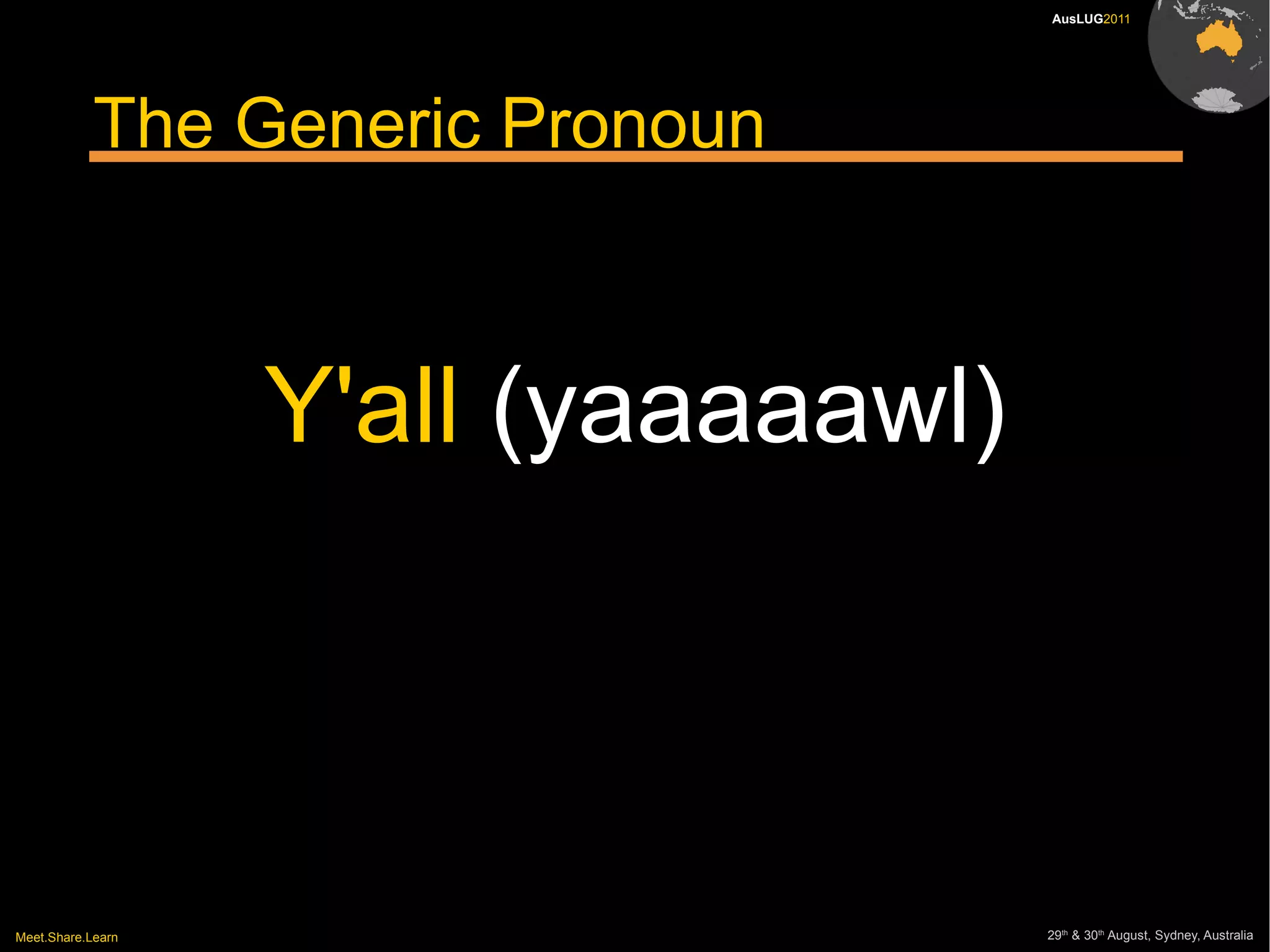 The Generic Pronoun Y'all  (yaaaaawl) 