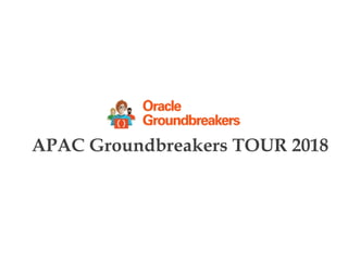 APAC Groundbreakers TOUR 2018
 